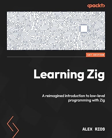 Learning Zig: A reimagined introduction to low-level programming with Zig