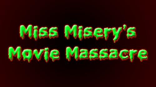 Miss Misery's Movie Massacre