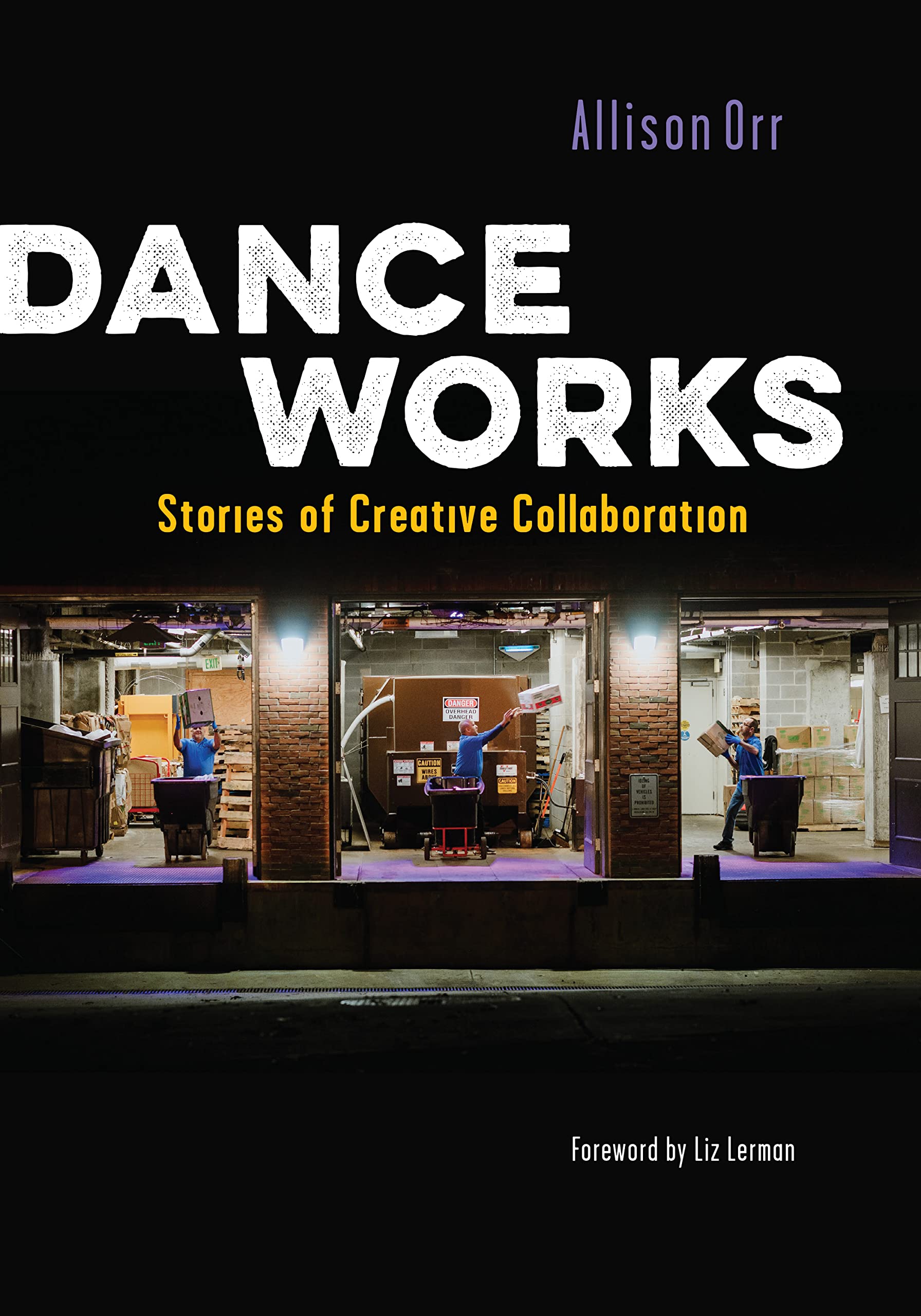Dance Works: Stories of Creative Collaboration