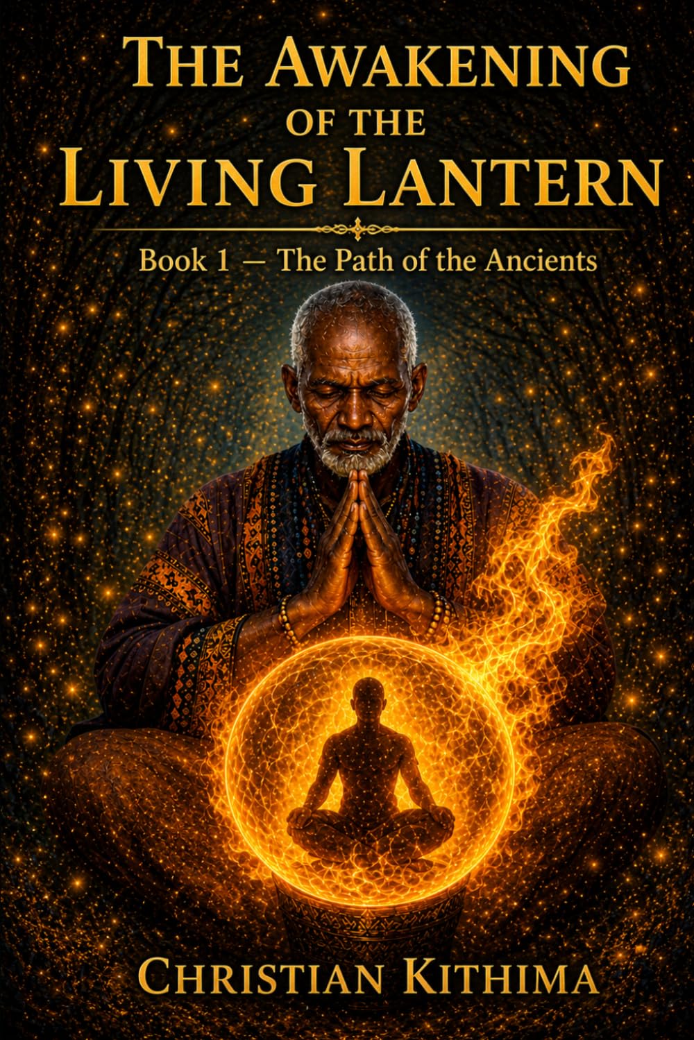 THE AWAKENING OF THE LIVING LANTERN: Book 1 — The Path of the Ancients