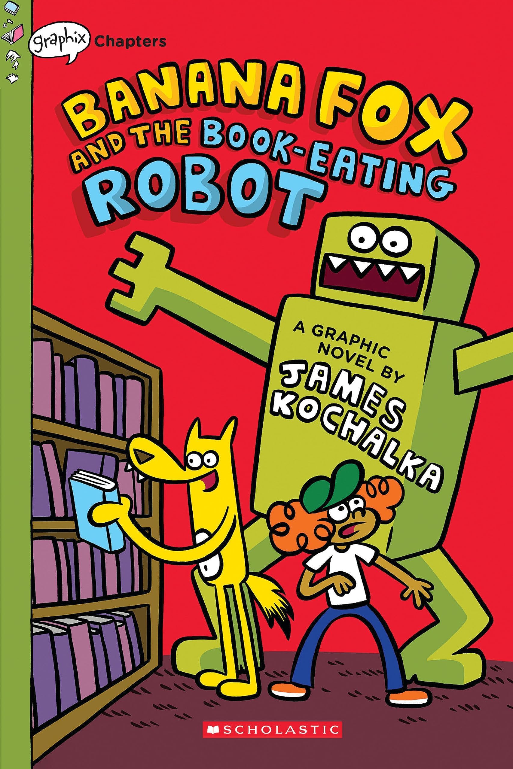 GRAPHIX Banana Fox and the Book-Eating Robot: A Chapters Book (Banana Fox #2): Volume 2