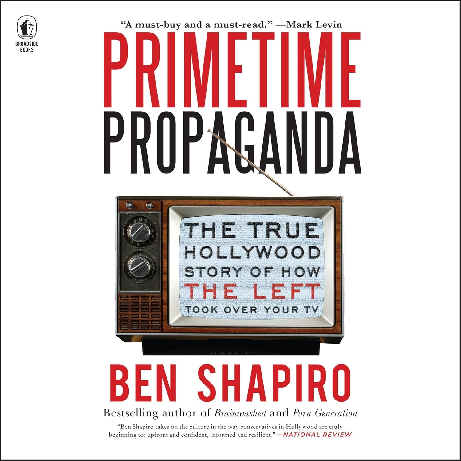 Primetime Propaganda: The True Hollywood Story of How...