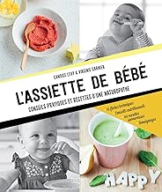 L'assiette de bébé : conseils pratiques et recettes d'une Naturopathe