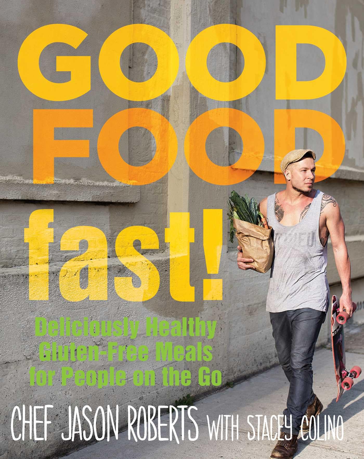 Buy Good Food--Fast!: Deliciously Healthy Gluten-Free Meals for People on the Go — BookShops.in