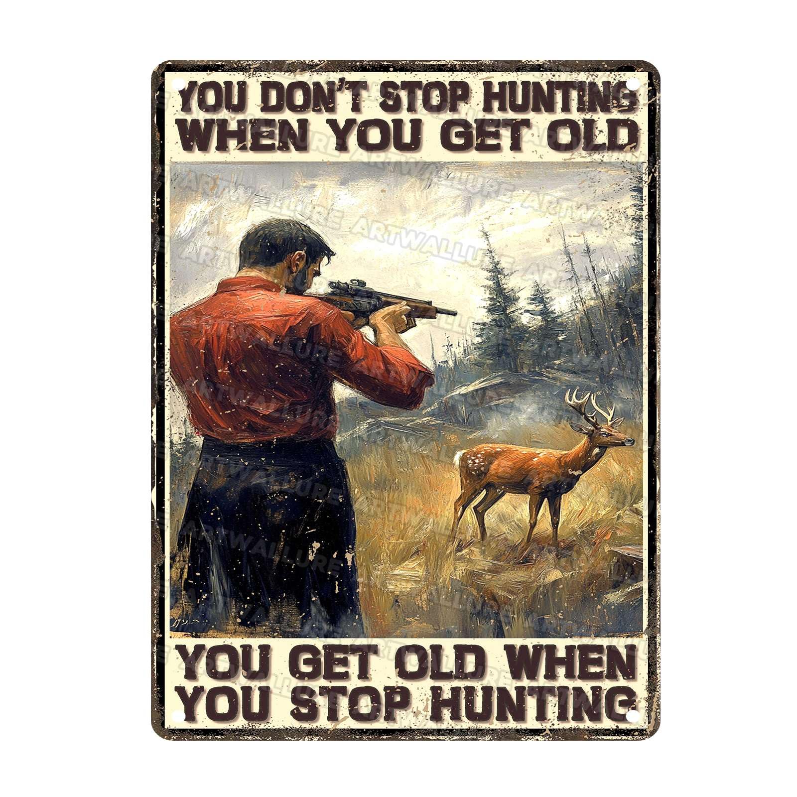 Retro Vintage Metal Sign Deer Hunting Hunter Get Old When Stop Hunting Metal Poster Home Kitchen Garden Bathroom Garage Aluminium Sign Art Wall Decor Plaque 12x16Inch