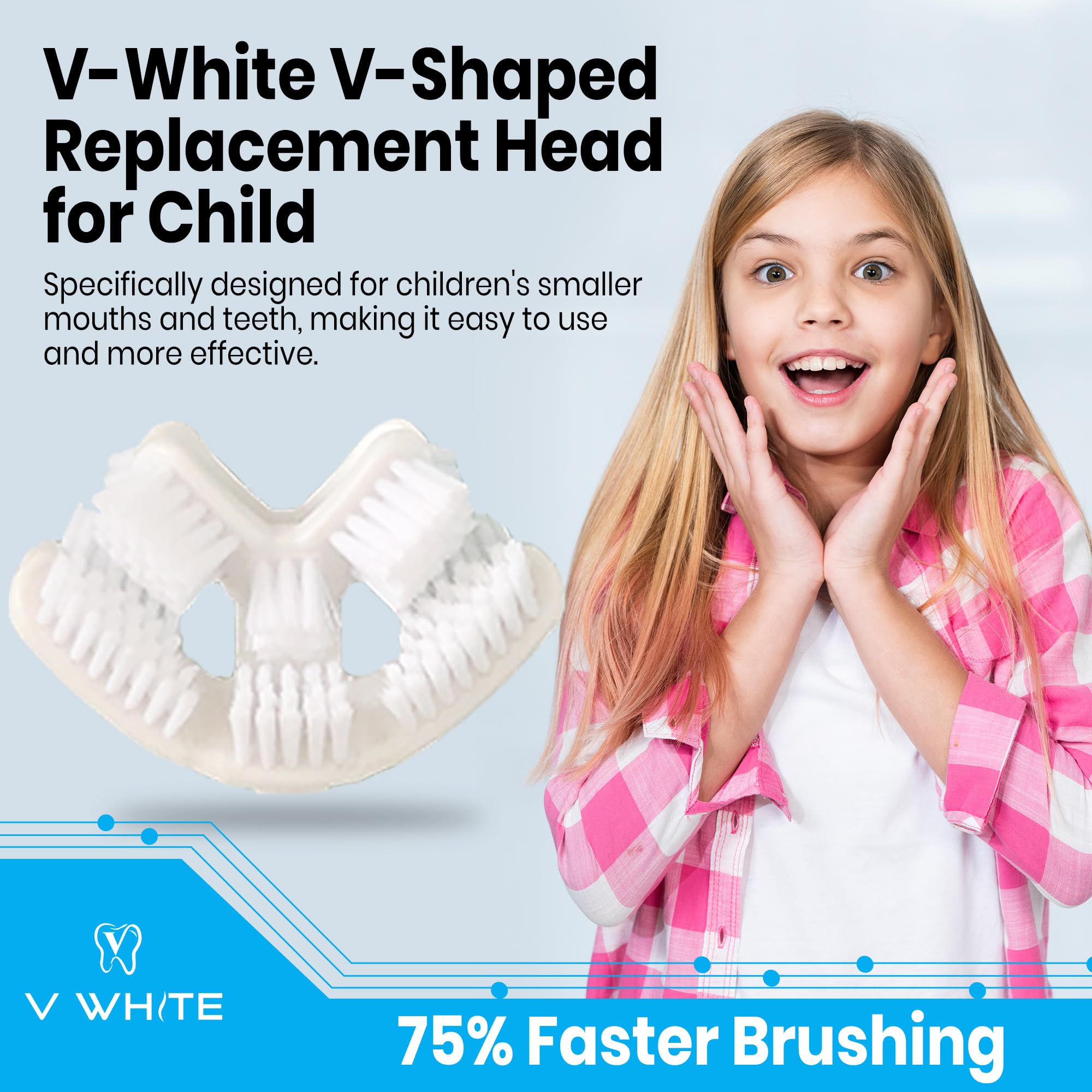 V-White V-Shaped Replacement Head for Ultrasonic Toothbrush - New Improved Design, 75% Faster, Effective Whole Mouth Deep Clean & Massage, Thinner Soft Food Grade Silicone Bristles - Child (1-Pack)