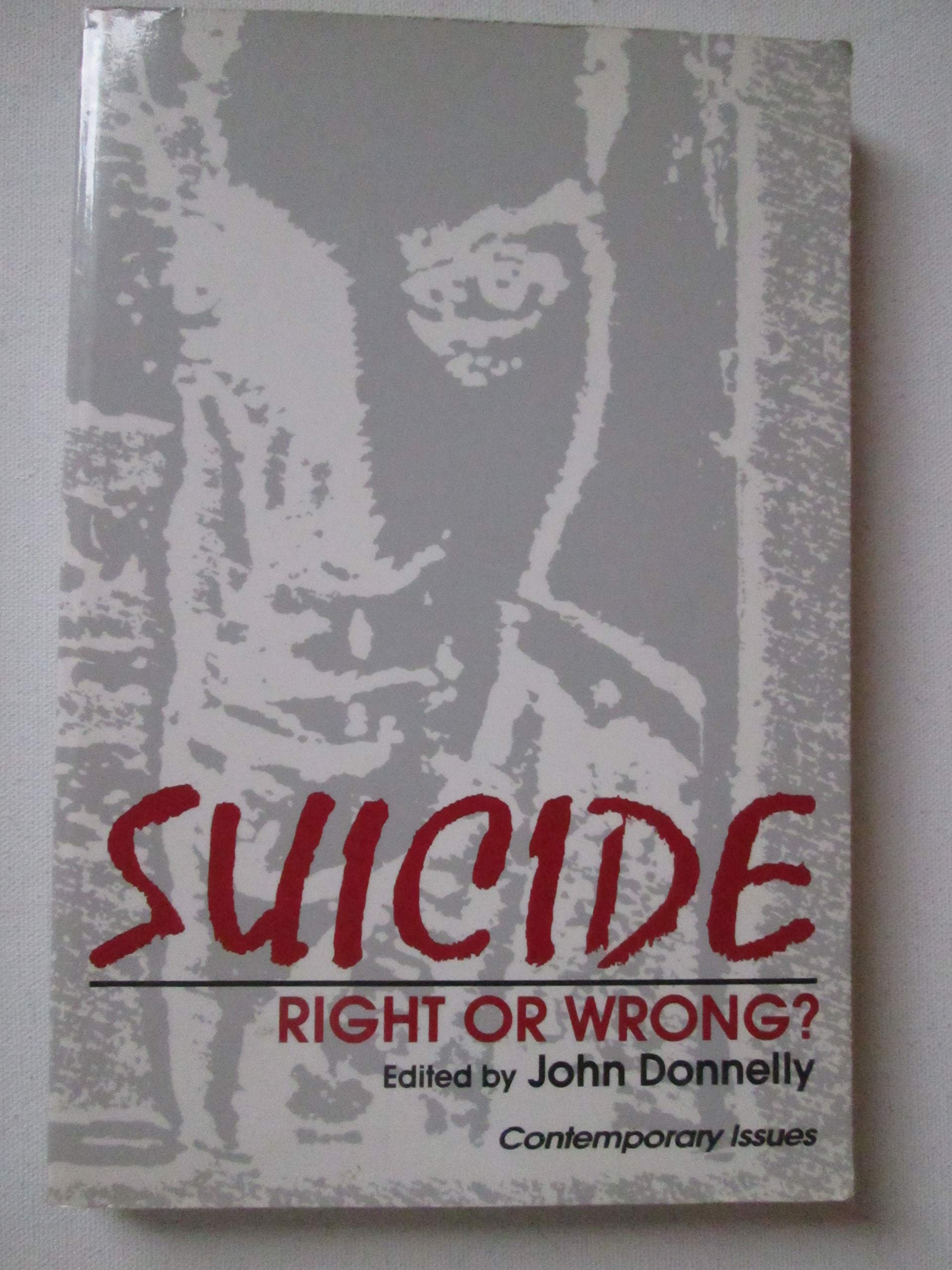 Buy Suicide: Right or Wrong? (Contemporary Issues in Philosophy Series) — BookShops.in