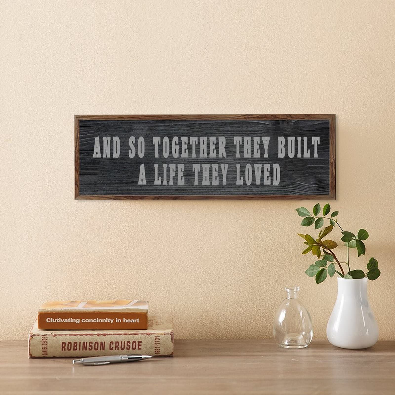 And So Together They Built A Life They Loved Cartello rustico in legno