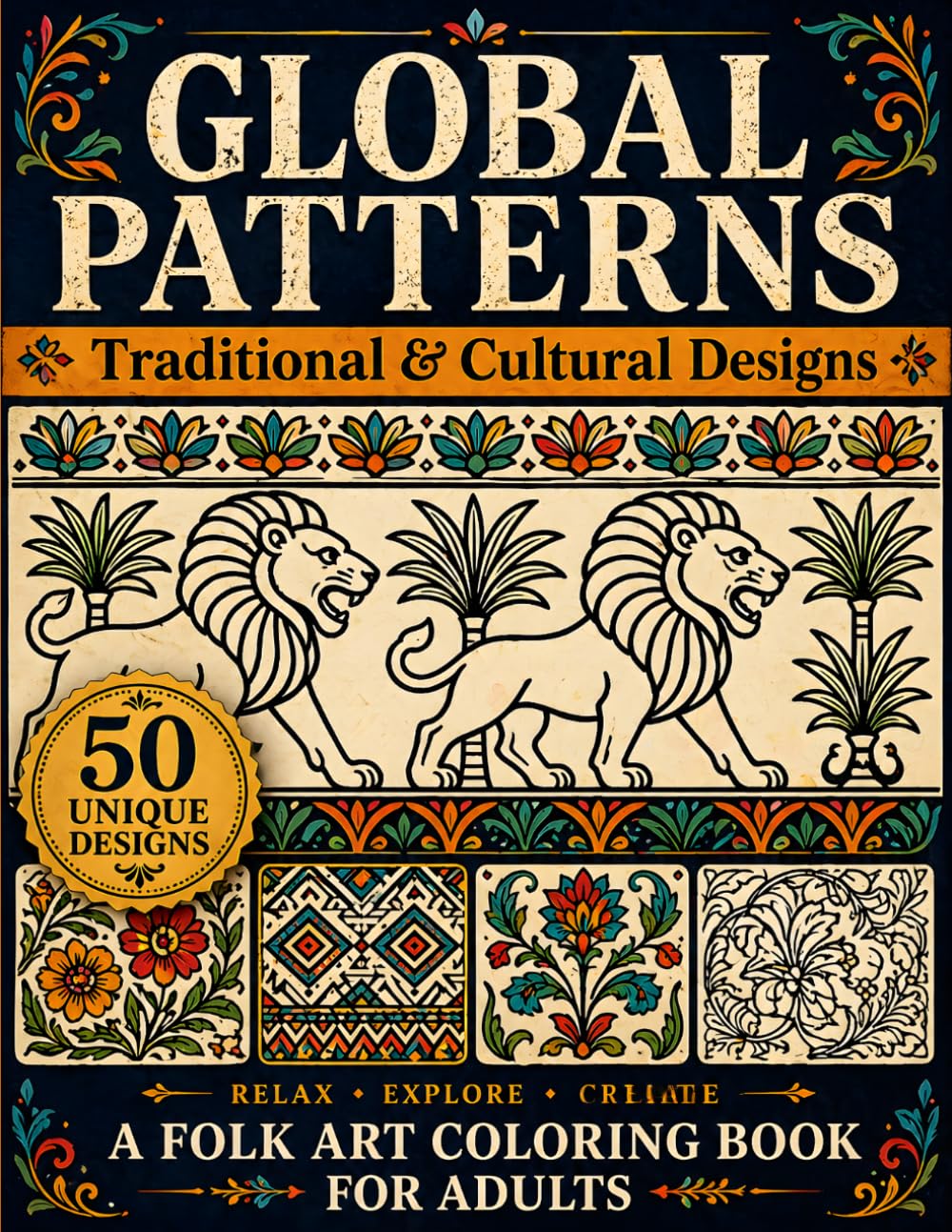 Global Patterns: Traditional & Cultural Designs — A Folk Art Coloring Book for Adults with 50 Ornaments from Around the World: A relaxing adult ... from global culture. (World Culture Coloring)