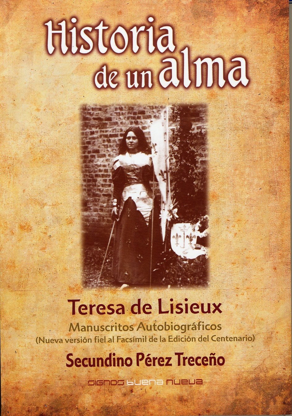 Historia de un alma: Teresa de Lisieux. ﻿Manuscritos Autobiográficos