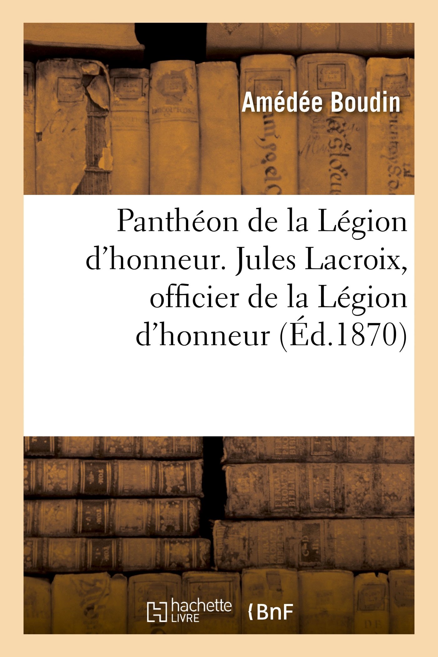 Panthon de la Lgion d'Honneur. Jules Lacroix, Officier de la Lgion d'Honneur