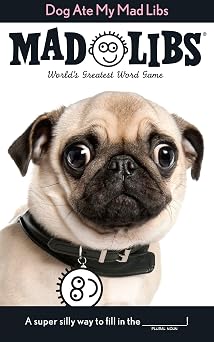 Dog Ate My Mad Libs Worlds Greatest Word Game