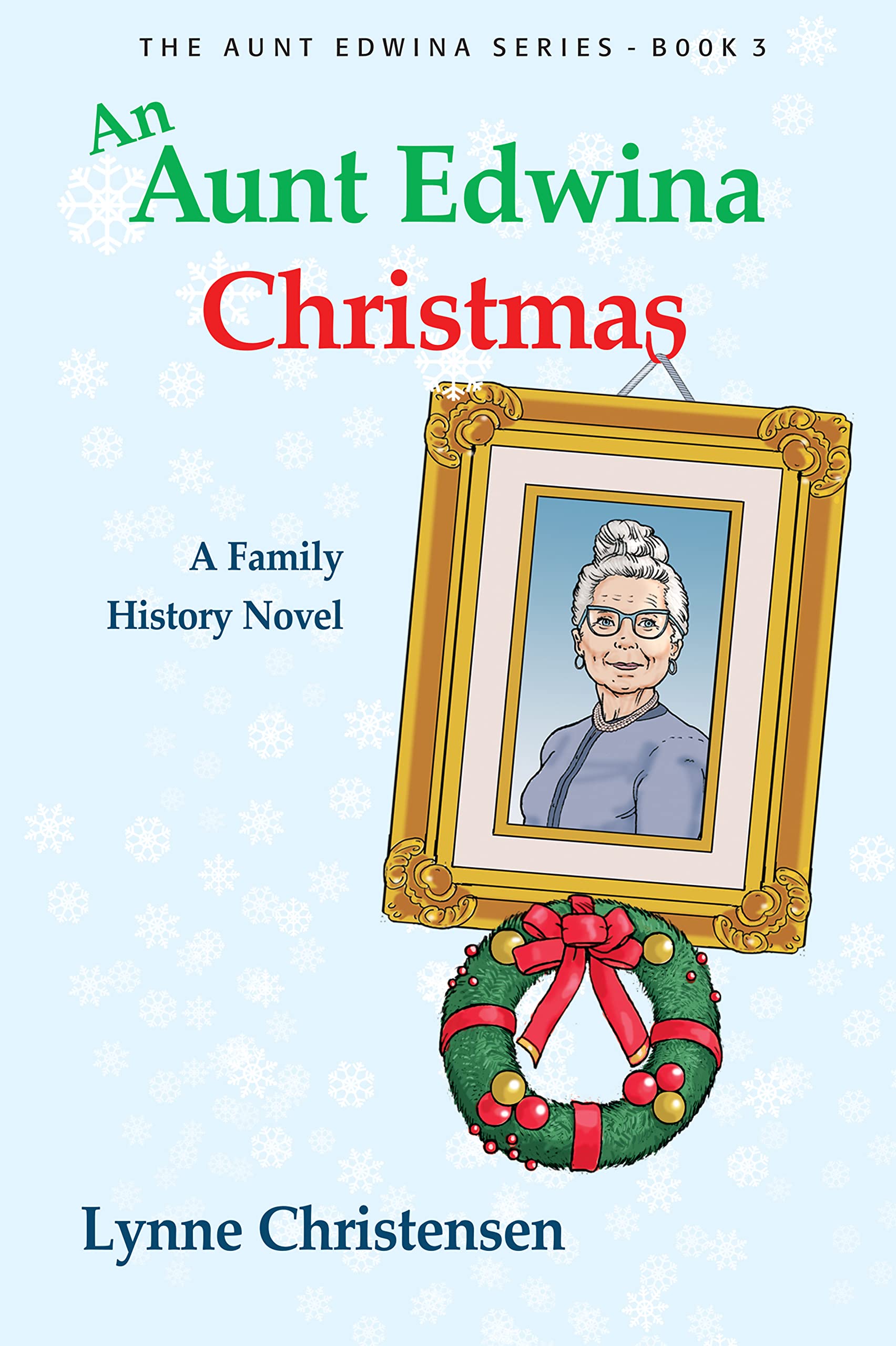 An Aunt Edwina Christmas: A family history novel