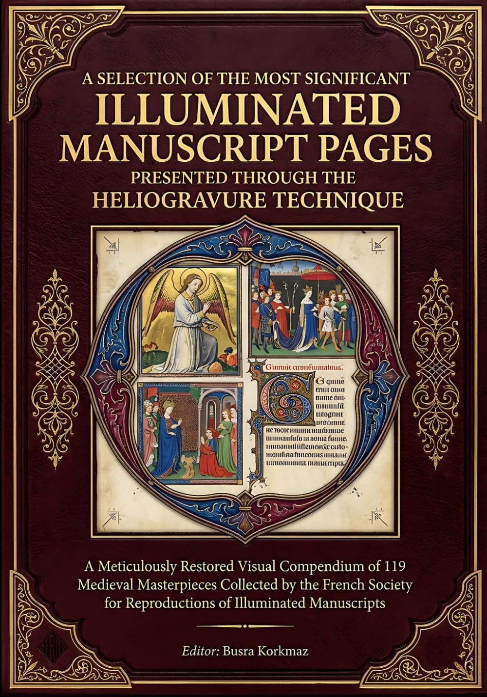 A Selection of the Most Significant Illuminated Manuscript Pages Presented Through the Heliogravure Technique: A Meticulously Restored Visual ... for Reproductions of Illuminated Manuscript