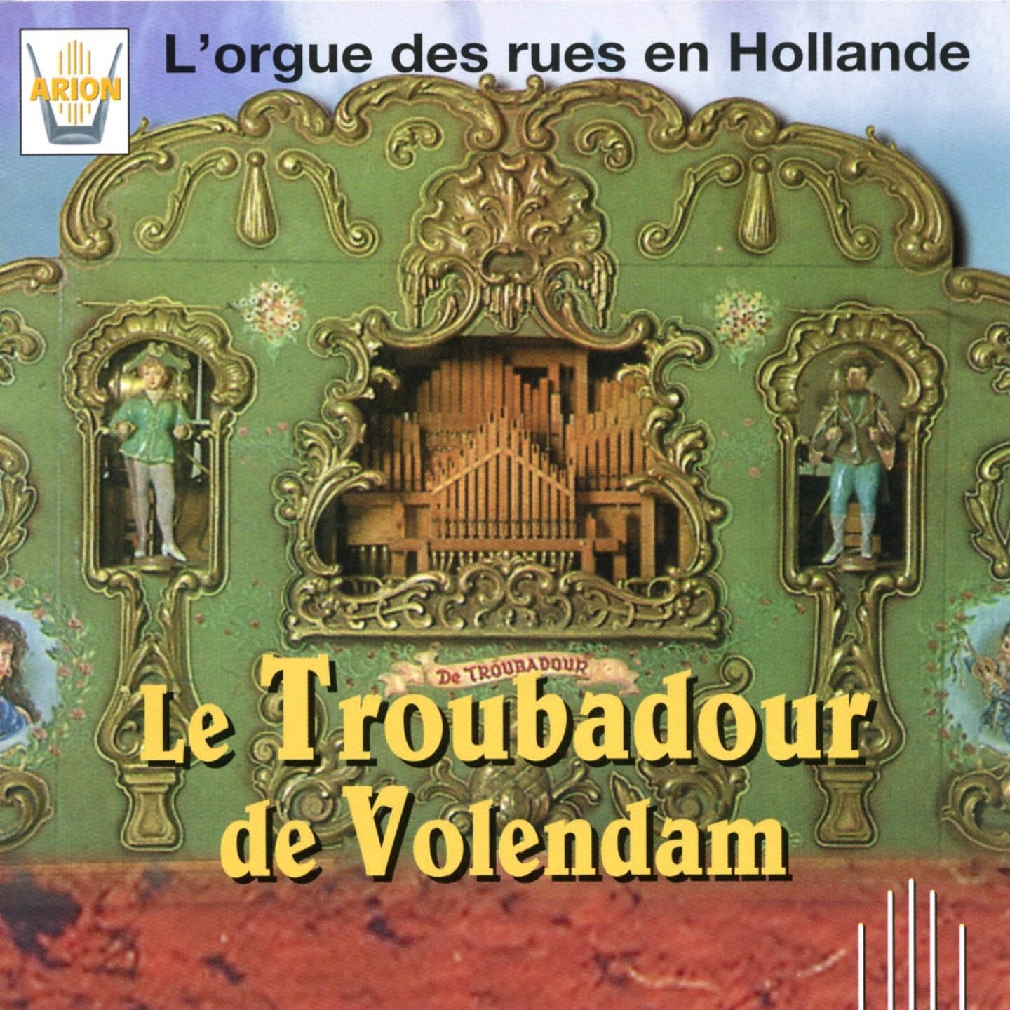 L'orgue Des Rues En Holla [Audio CD] LE TROUBADOUR DE VOLENDAM