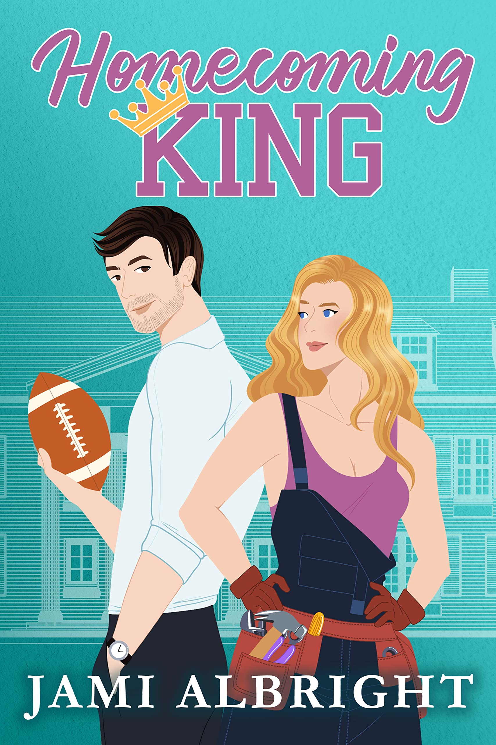 Homecoming King: A Small-Town Royalty sexy second chance romcom