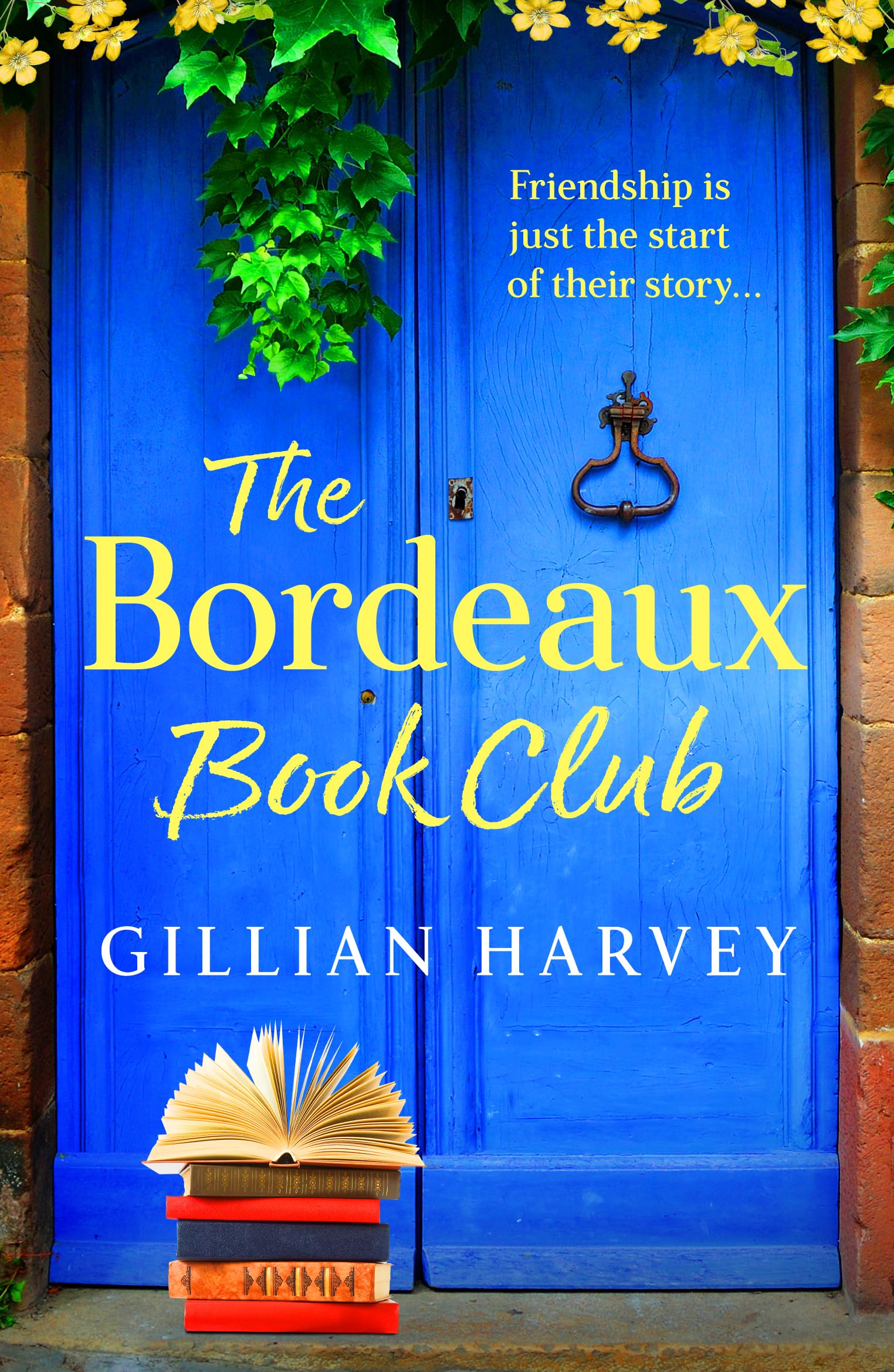 The Bordeaux Book Club: A gorgeous, escapist read from TOP TEN BESTSELLER Gillian Harvey