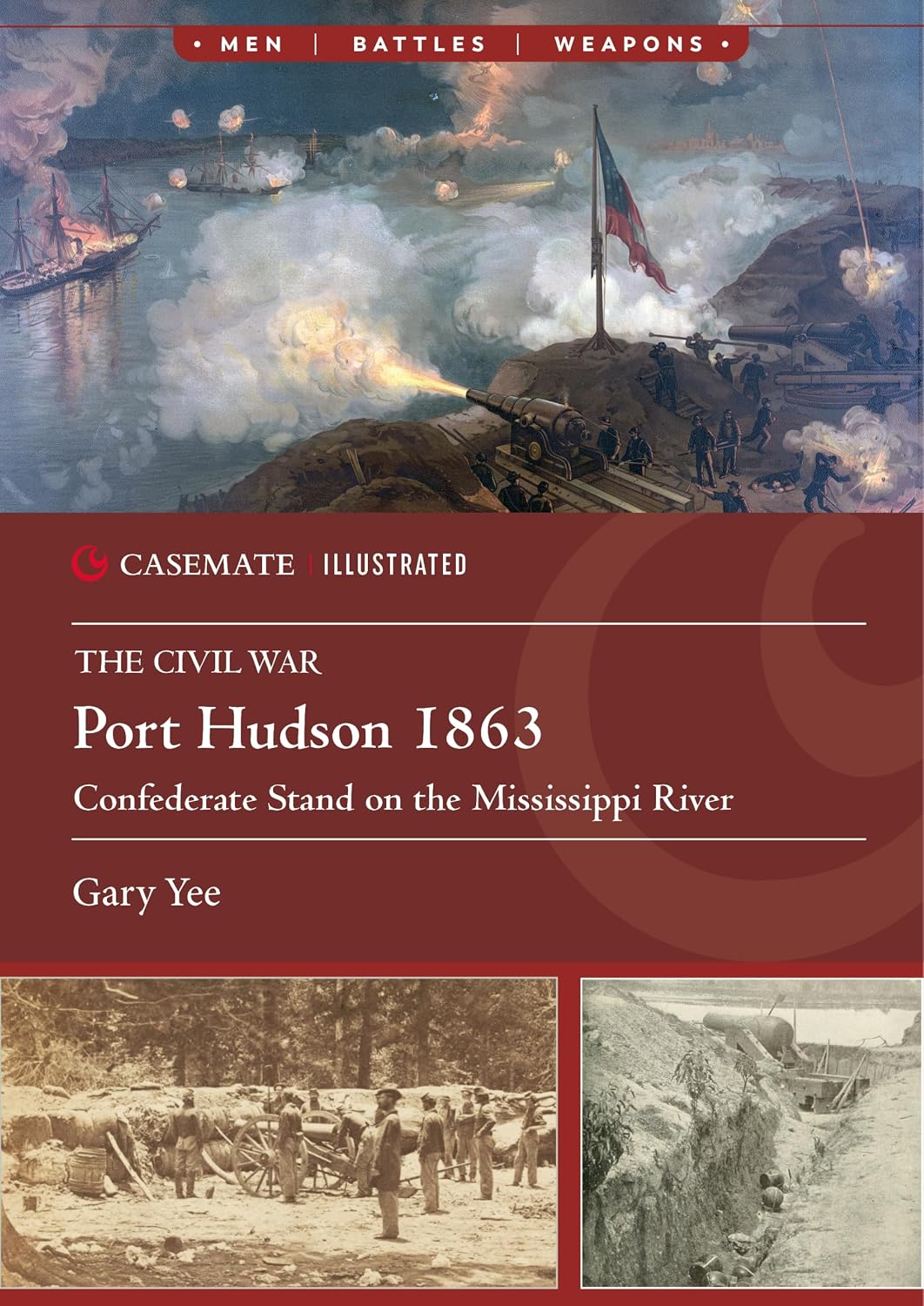 Port Hudson 1863: Confederate Stand on the Mississippi River (Casemate Illustrated)