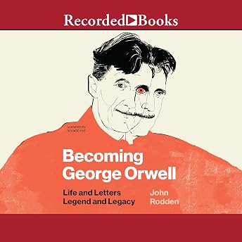 Becoming George Orwell Audiobook by John Rodden episode artwork