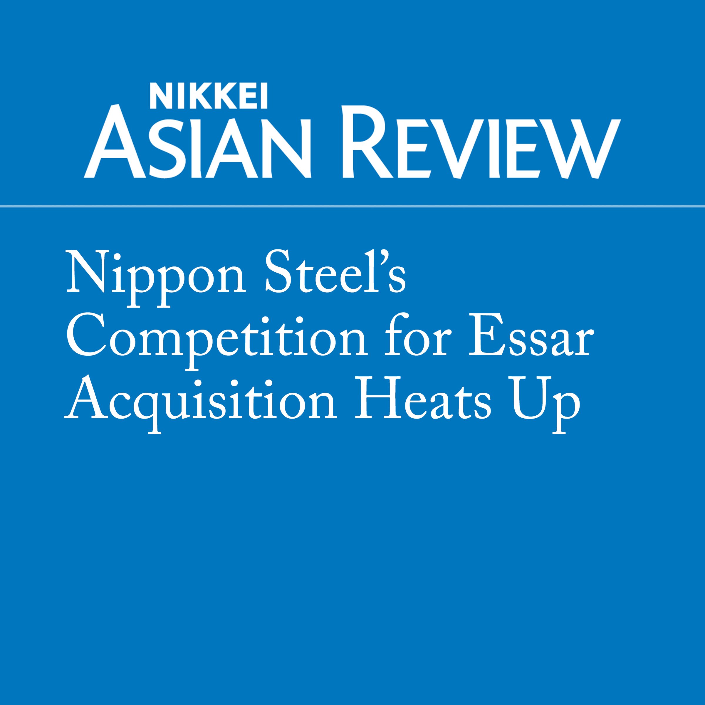 Nippon Steel's Competition for Essar Acquisition Heats Up