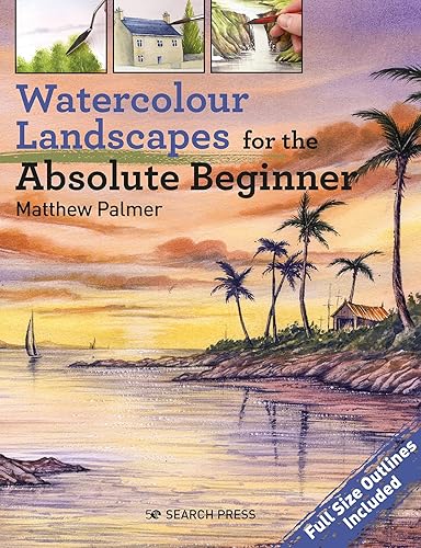 Watercolour Landscapes for the Absolute Beginner (ABSOLUTE BEGINNER ART)