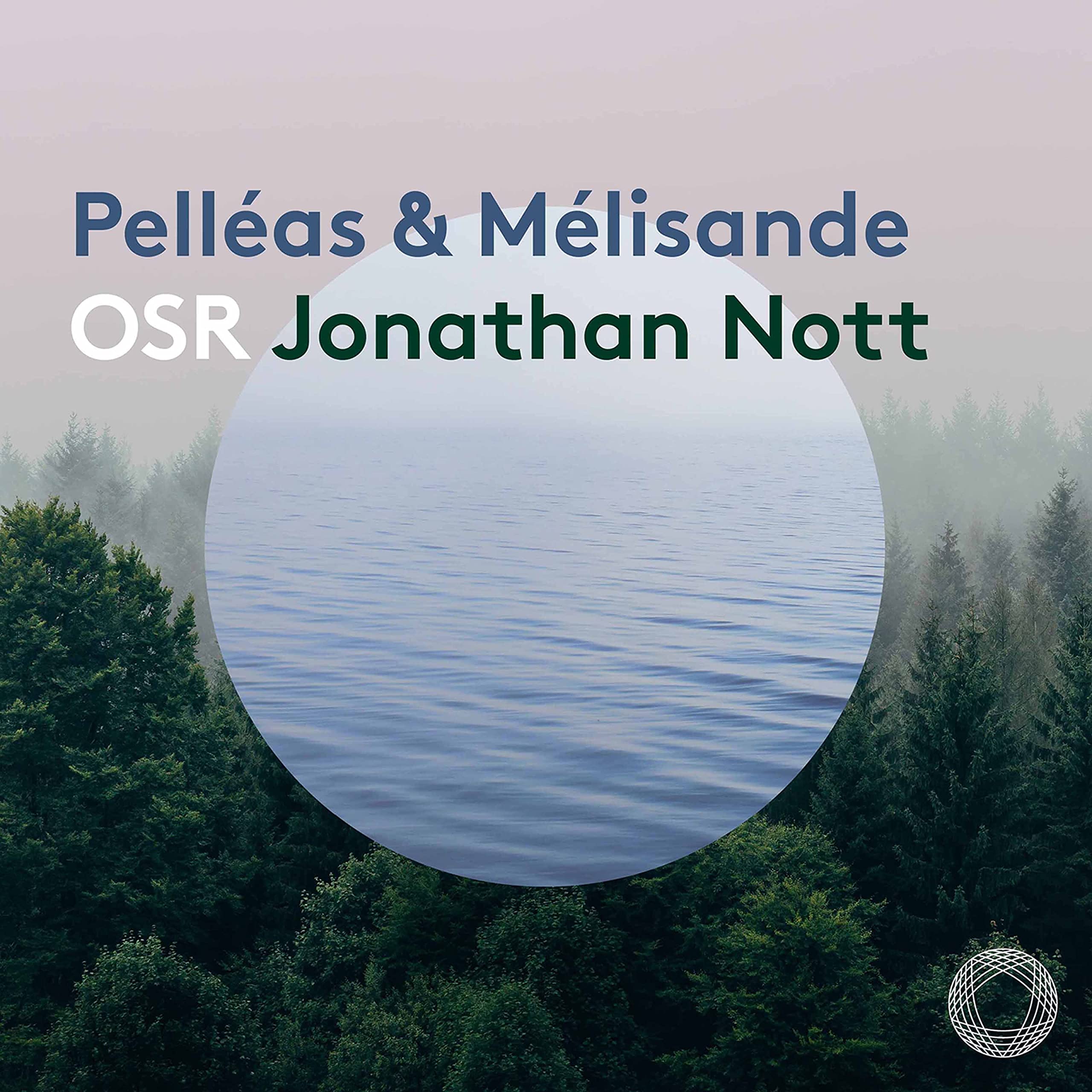 Debussy & Schoenberg: Pelleas & Melisande