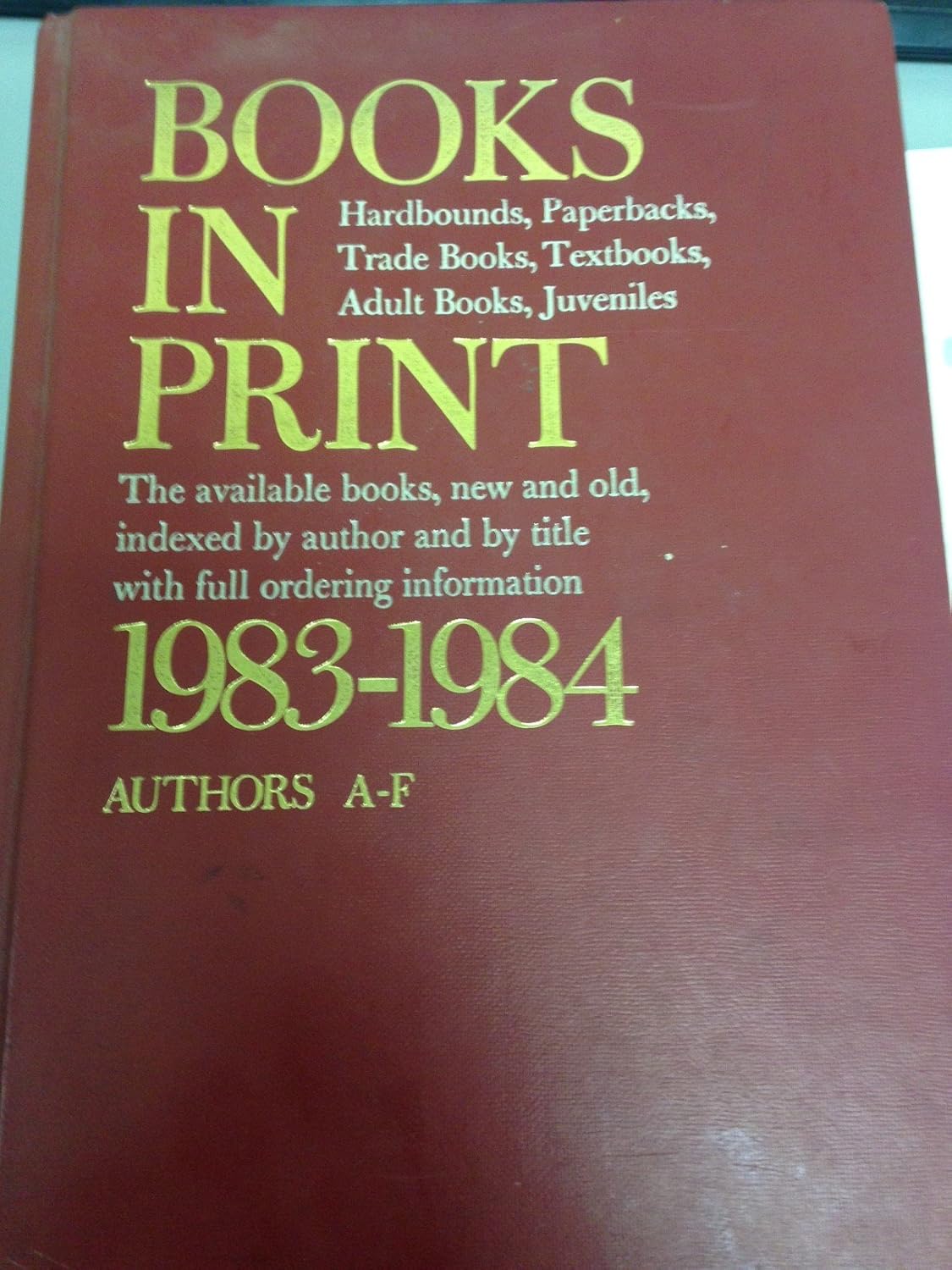 Books in Print The Available Books, New and Old, Indexed By Author and