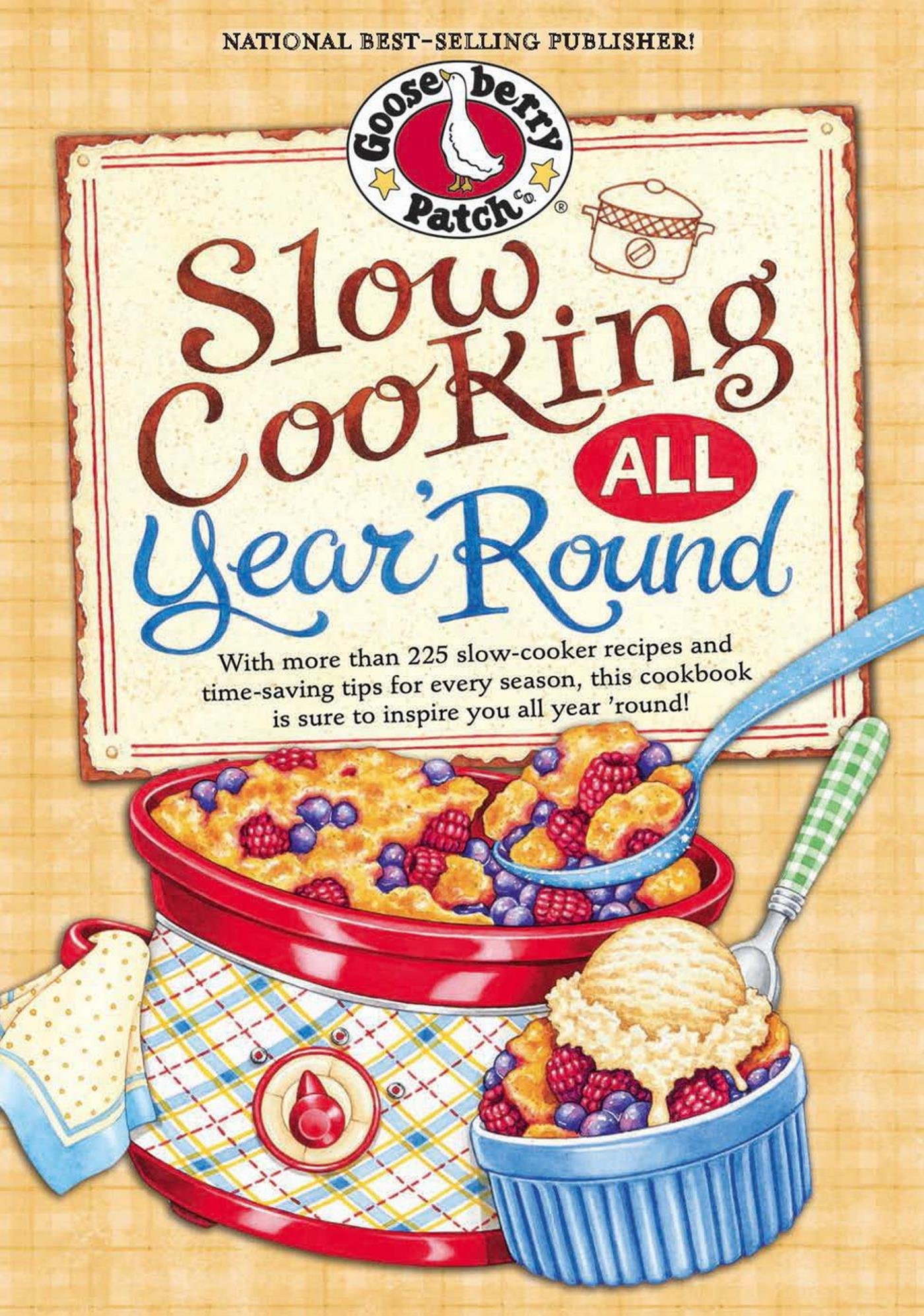 Slow Cooking All Year 'Round: More than 225 of our favorite recipes for the slow cooker, plus time-saving tricks & tips for everyone's favorite kitchen helper! (Everyday Cookbook Collection)