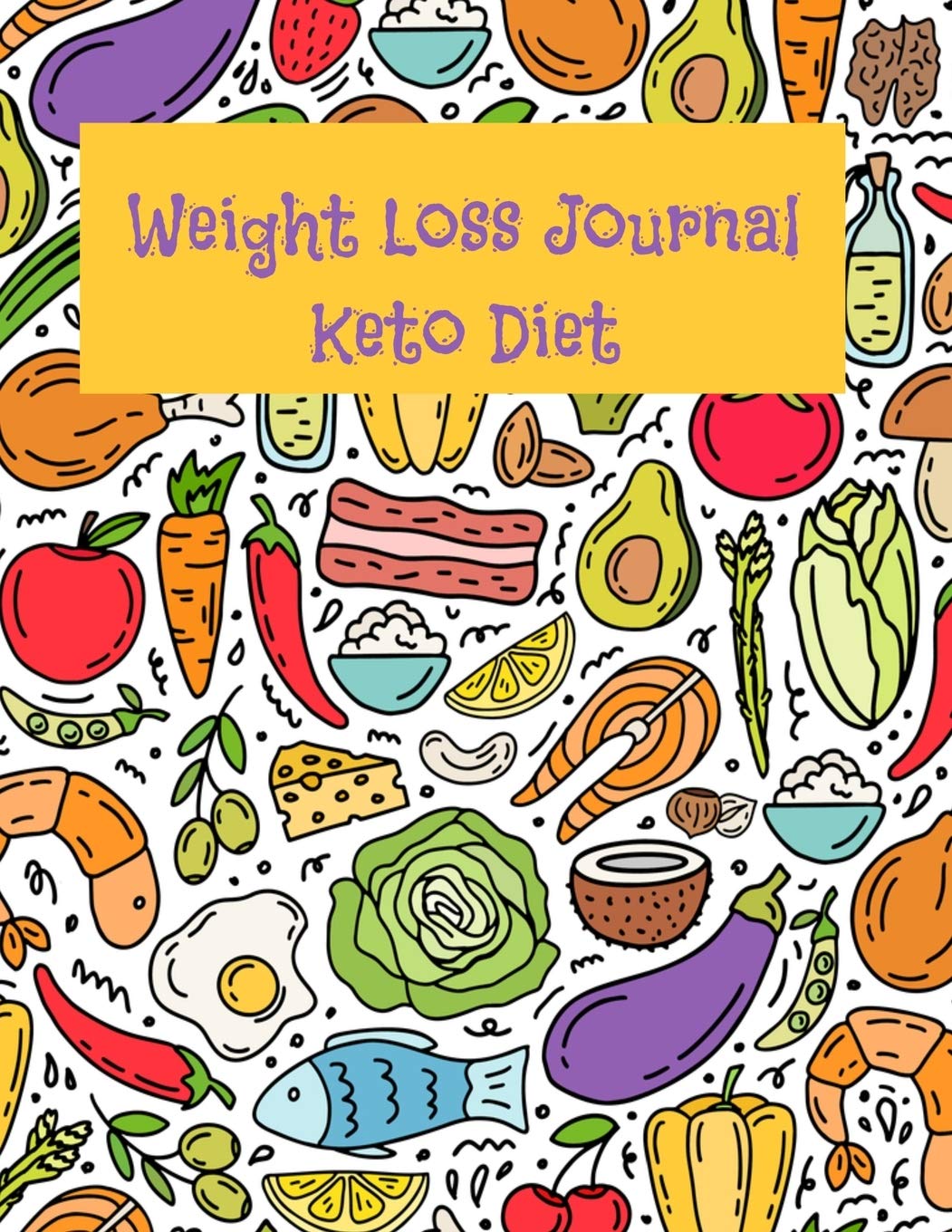 Weight Loss Journal Keto Diet: Track Macros, Fasting, Ketosis, Food, Exercise, Measurements, Water, Sleep. Food Journal, Workout Logbook, Meal Planner, Keto Food List.