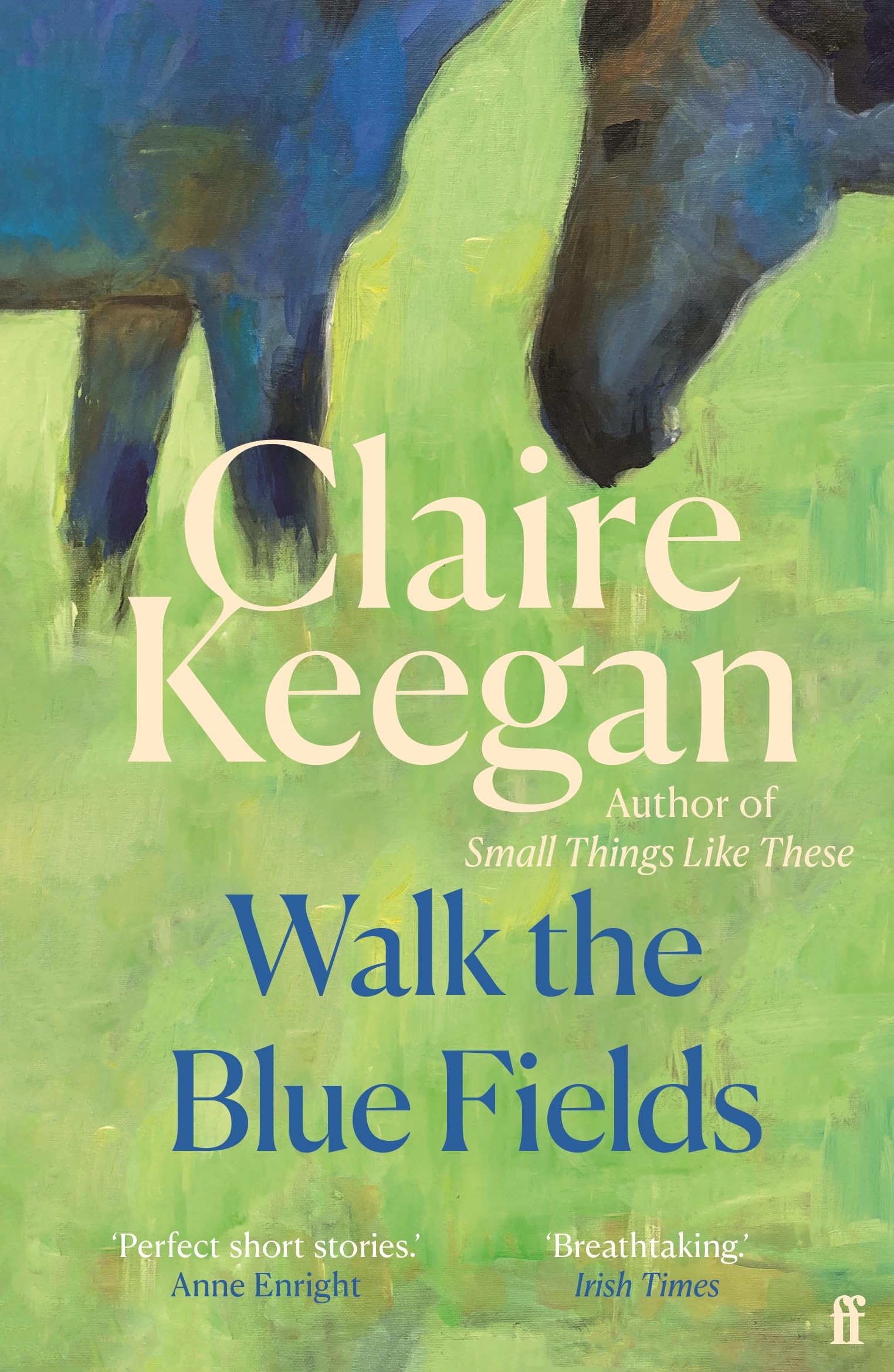Walk the Blue Fields by Claire Keegan PAPERBACK 9780571382224