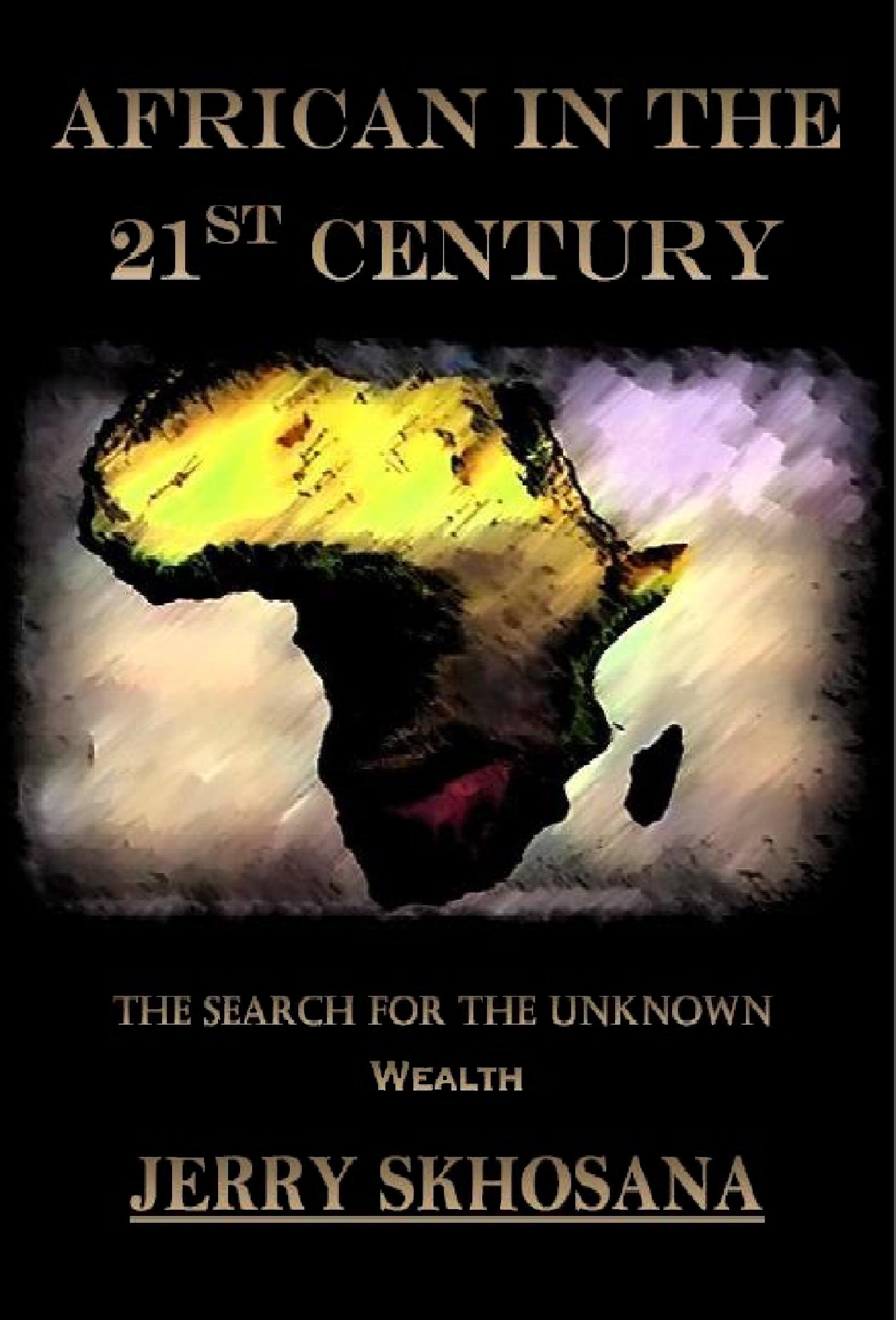 African in the 21st Century: The search for the unknown: Wealth