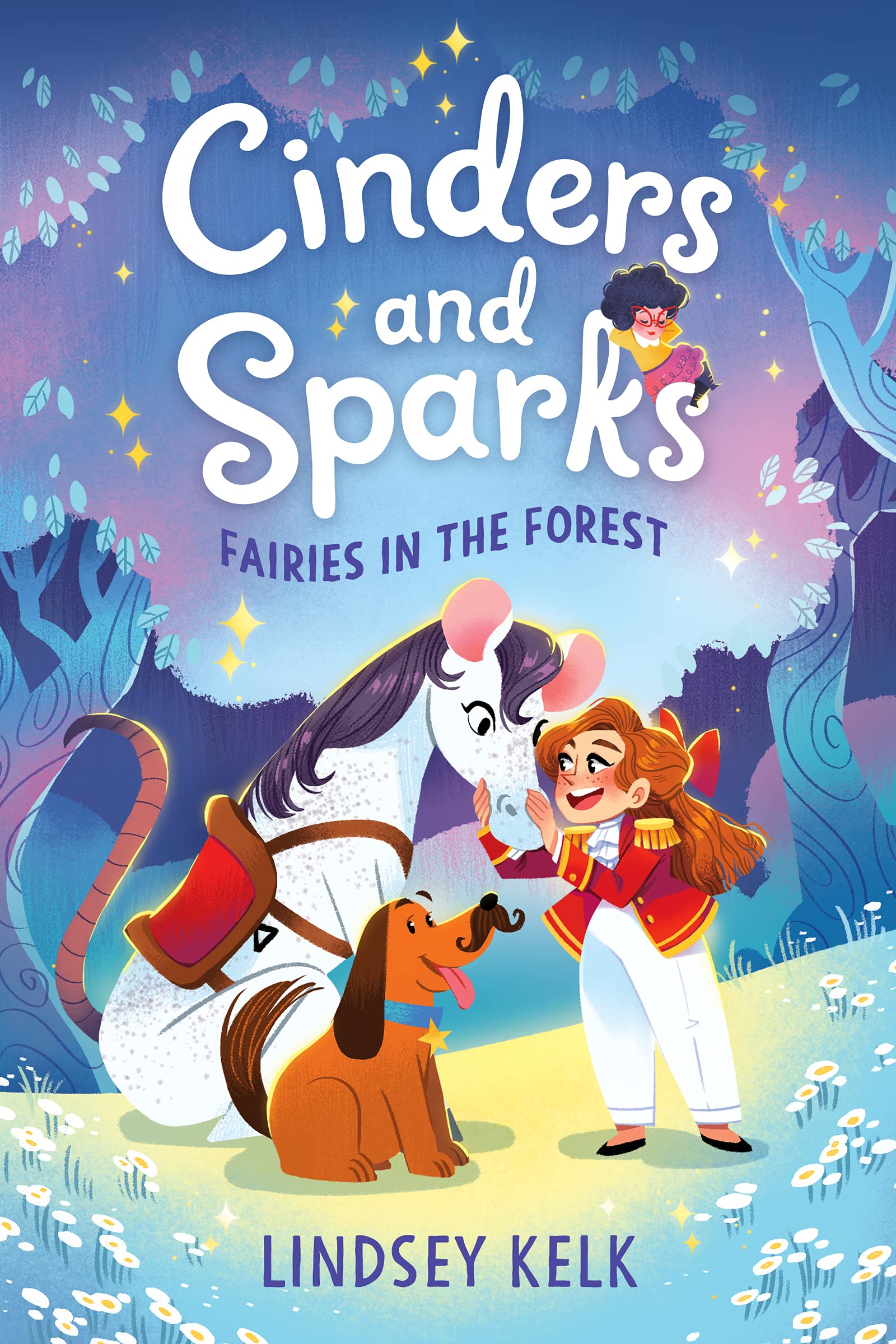 Cinders and Sparks #2: Fairies in the Forest: A Funny Middle Grade Adventure About Cinderella Meets Rapunzel for Children (Ages 8-12)