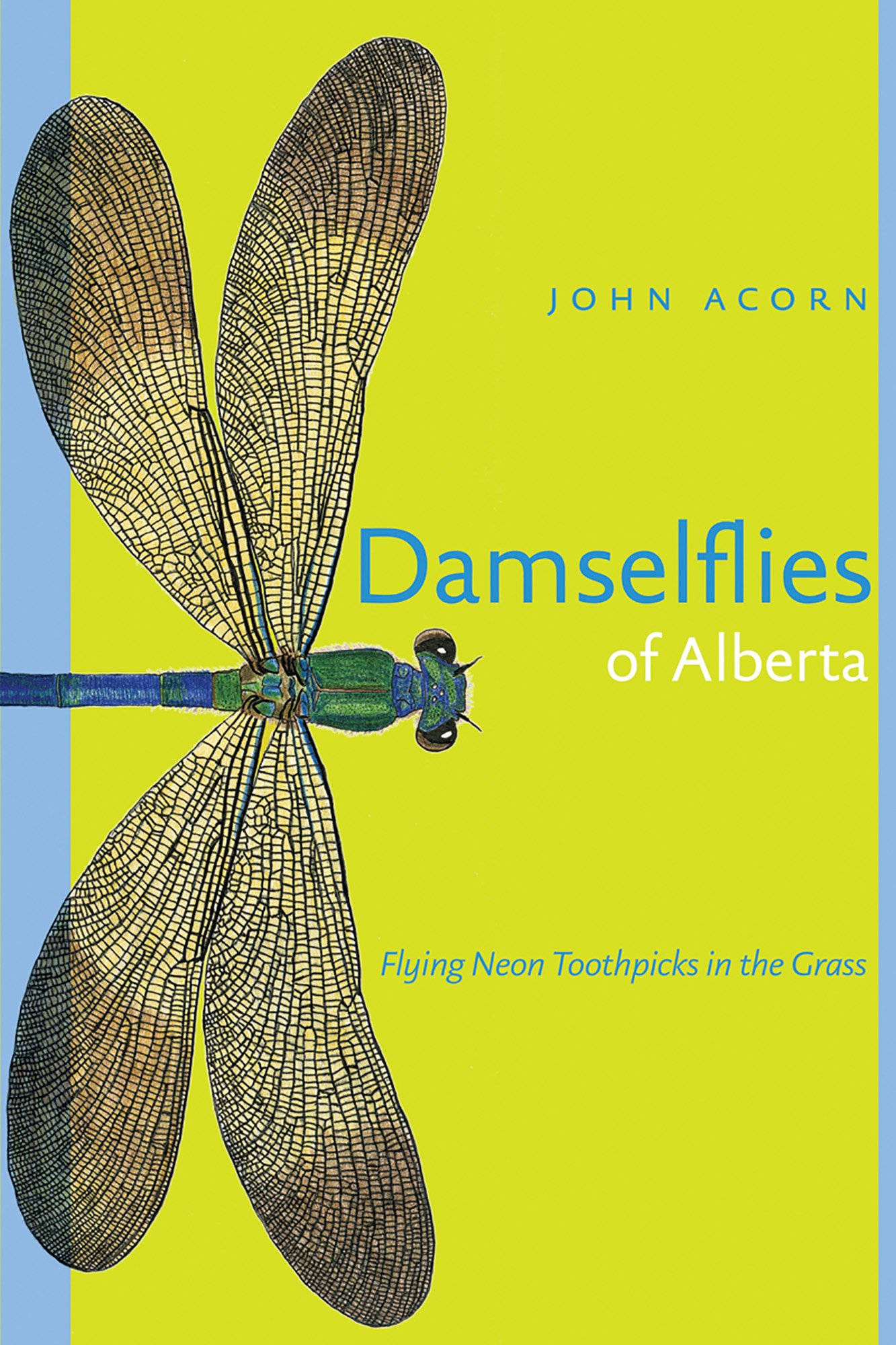 Buy Damselflies of Alberta: Flying Neontoothpicks in the Grass — BookShops.in