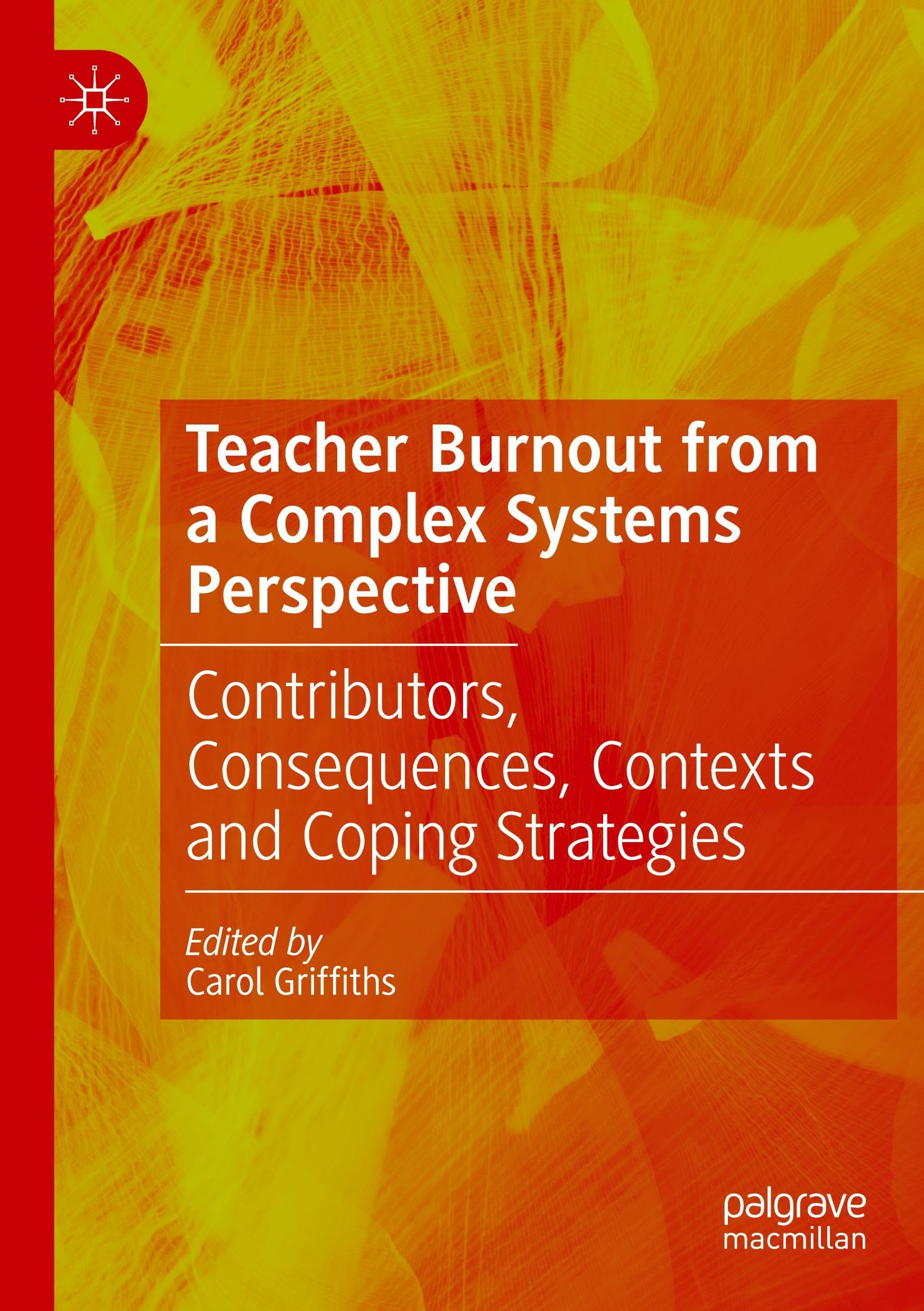 Teacher Burnout from a Complex Systems Perspective: Contributors, Consequences, Contexts and Coping Strategies