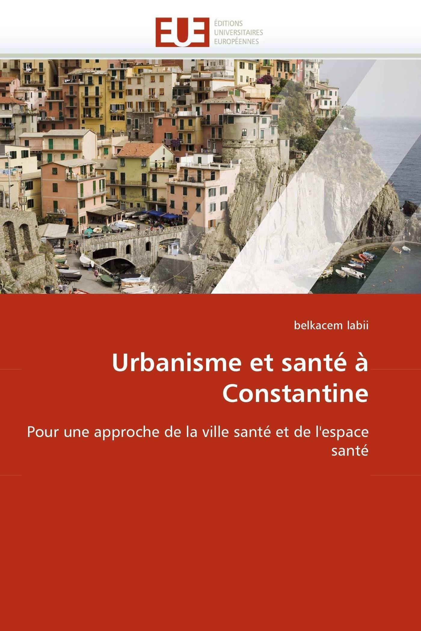 Urbanisme et santé à Constantine pour résoudre la crise sanitaire urbaine