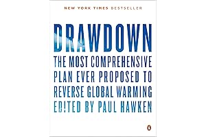 Drawdown: The Most Comprehensive Plan Ever Proposed to Reverse Global Warming