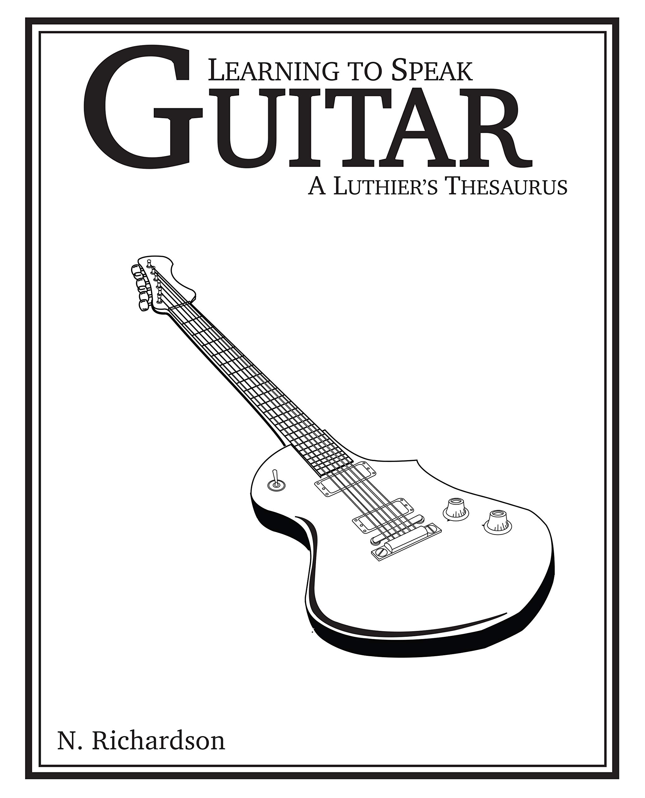 Learning to Speak Guitar: a Luthier's Thesaurus