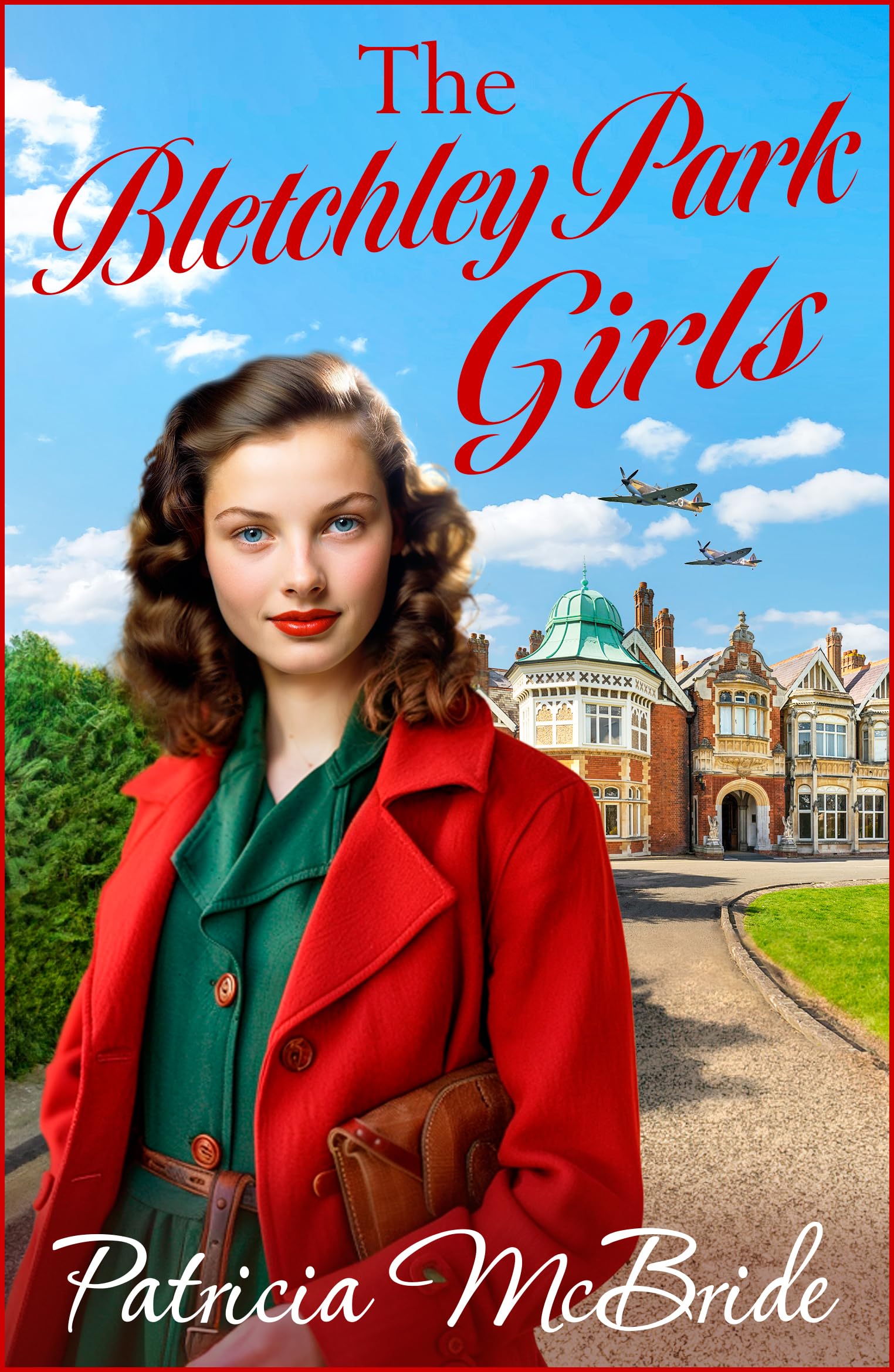 The Bletchley Park Girls: The next instalment in the Lily Baker wartime saga series from Patricia Mcbride (Lily Baker Series, 5)
