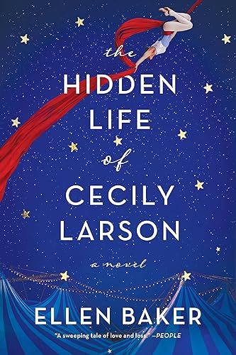 The Hidden Life of Cecily Larson A Novel