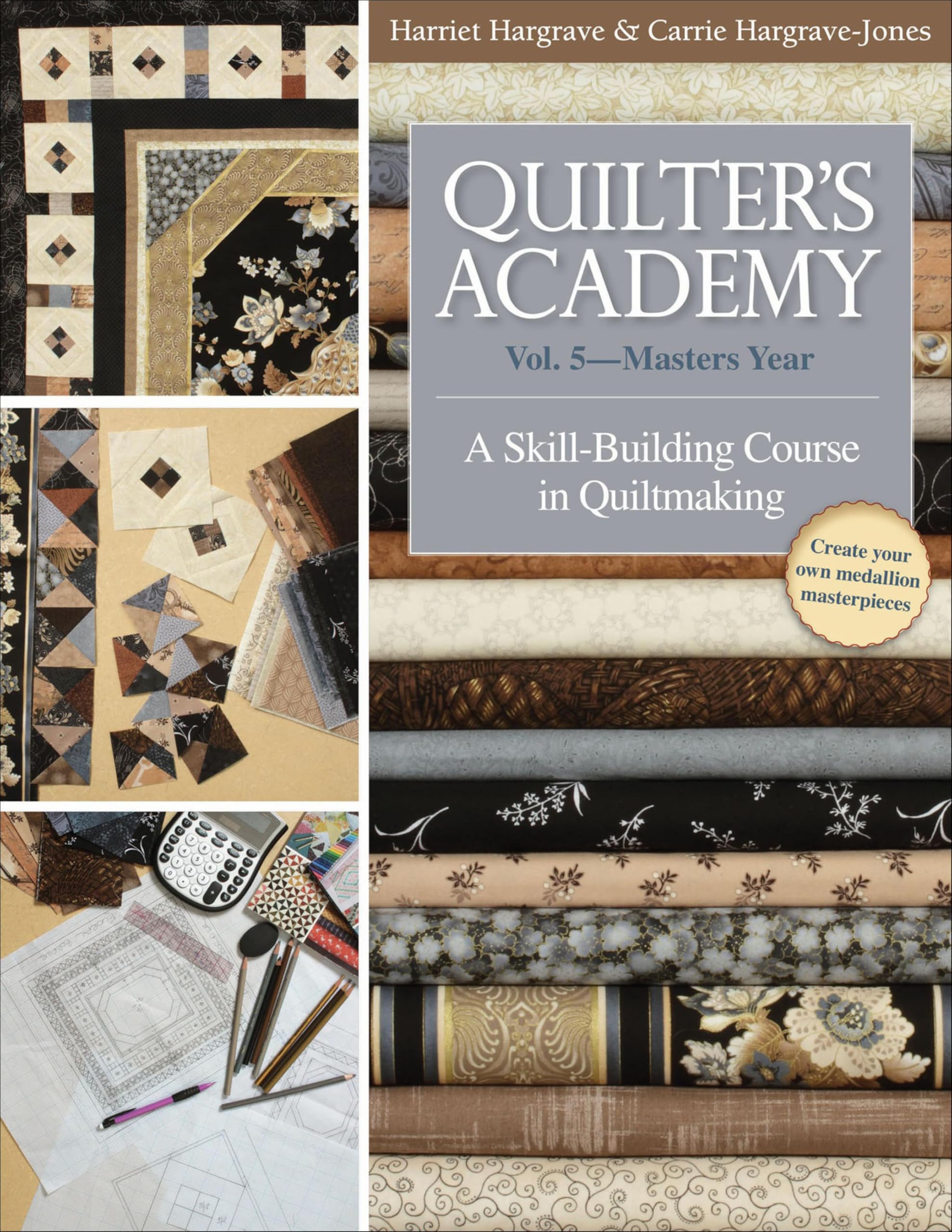 Quilter's Academy Vol. 5—Masters Year: A Skill-Building Course in Quiltmaking