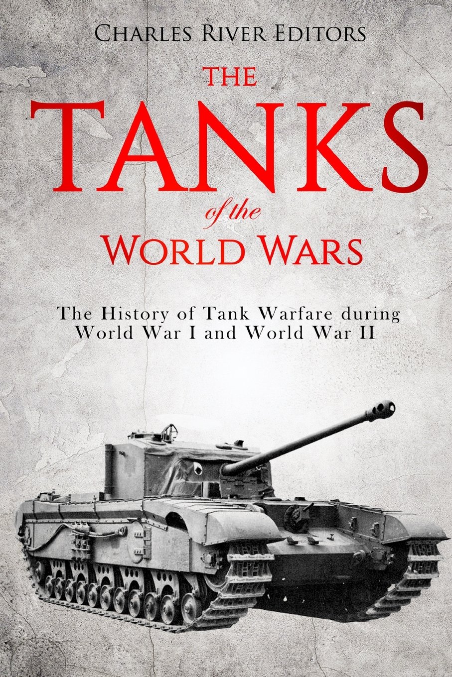 Buy The Tanks of the World Wars The History of Tank Warfare during