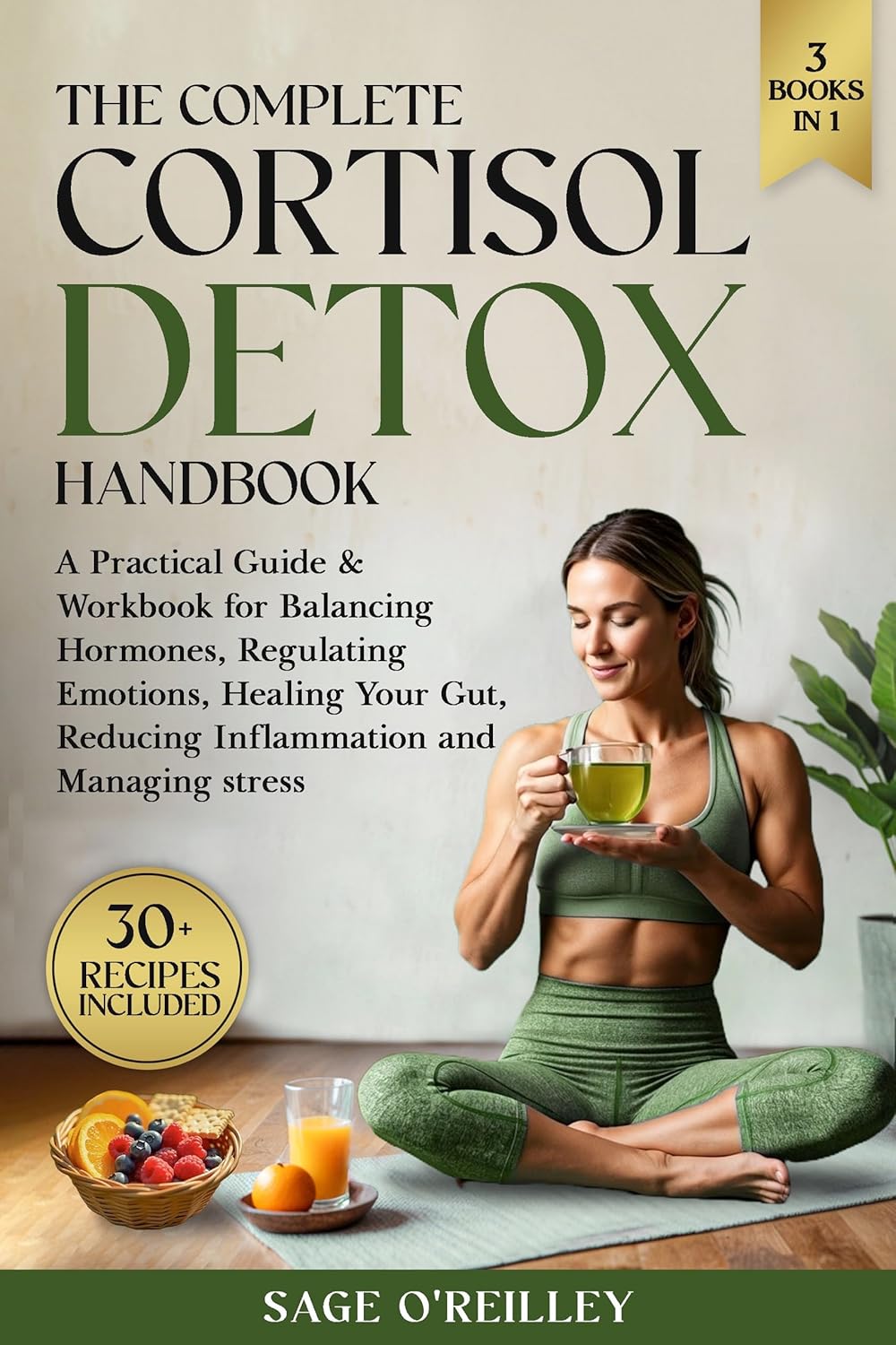 The Complete Cortisol Detox Handbook: A Practical Guide & Workbook for Balancing Hormones, Regulating Emotions, Healing Your Gut, Reducing Inflammation and Managing Stress (Biohacking for Women) The Complete Cortisol Detox Handbook: A Practical Guide & Workbook for Balancing Hormones, Regulating Emotions, Healing Your Gut, Reducing Inflammation and Managing Stress (Biohacking for Women)