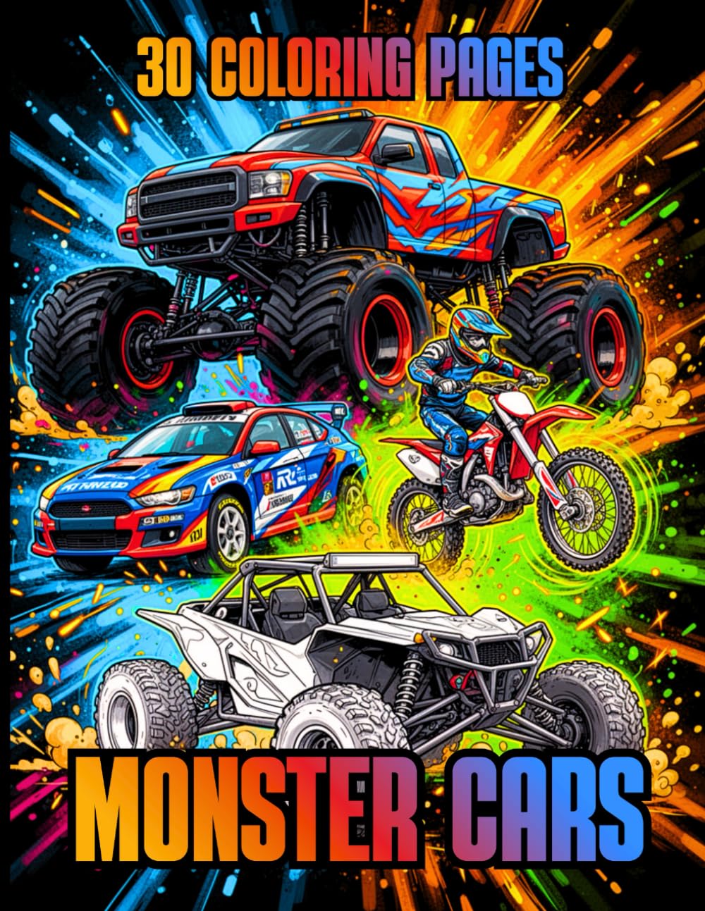 MONSTER CARS - 30 Coloring Pages for Kids and Teens Who Love Off-Road Vehicles: Coloring book featuring monster trucks, ATVs, rally cars, buggies, and motocross bikes