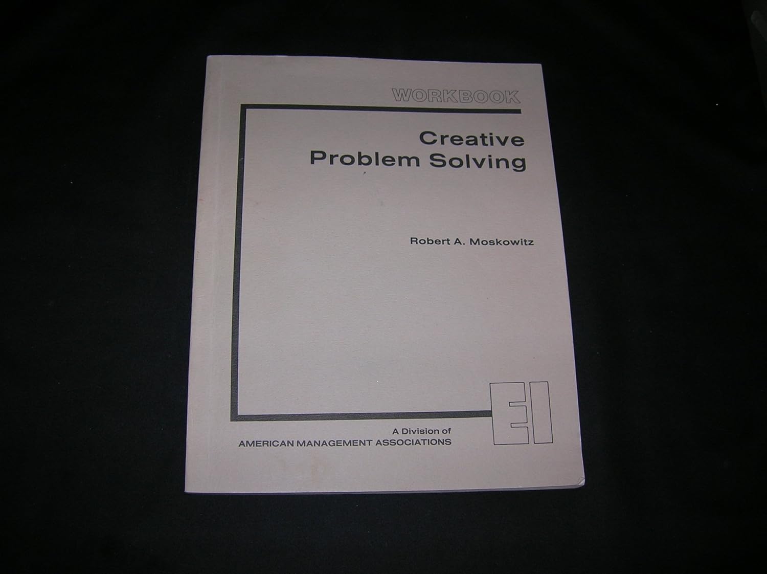 Creative Problem Solving: Workbook: Robert A. Moskowitz: Amazon.com: Books