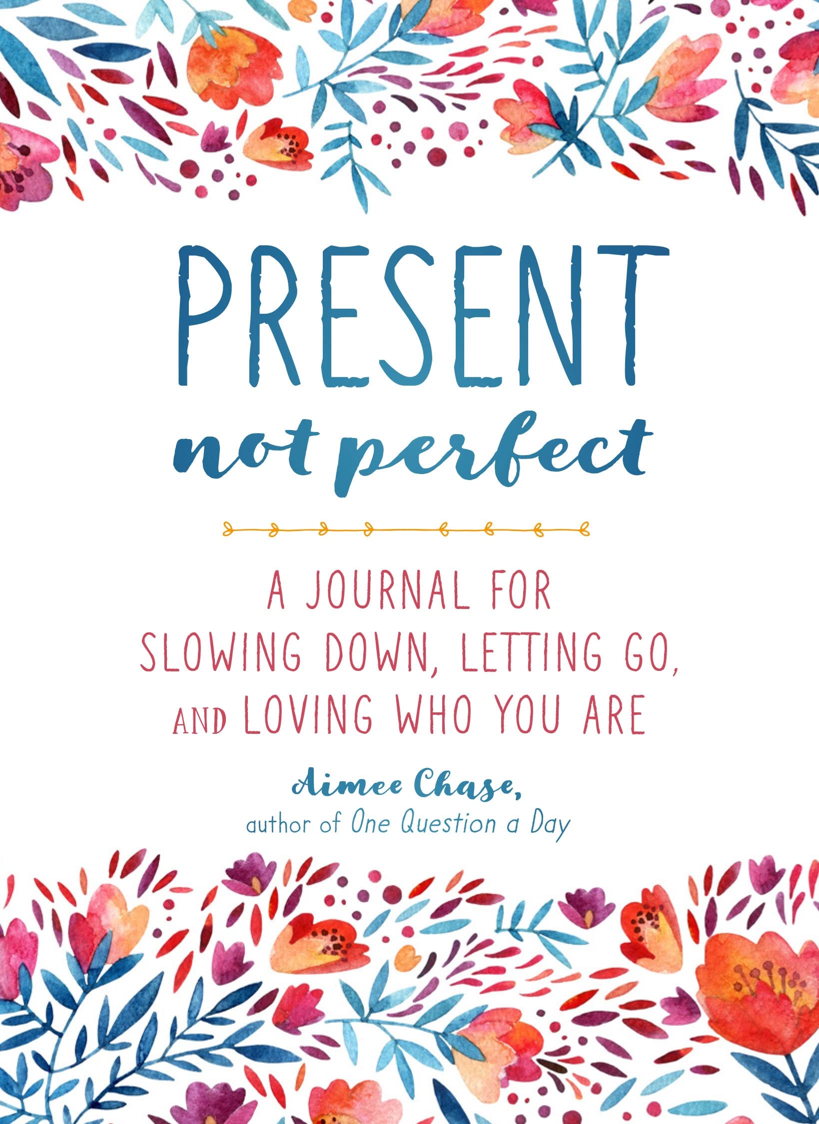 Present, Not Perfect: A Journal for Slowing Down, Letting Go, and Loving Who You Are (Kindle Scribe Only)