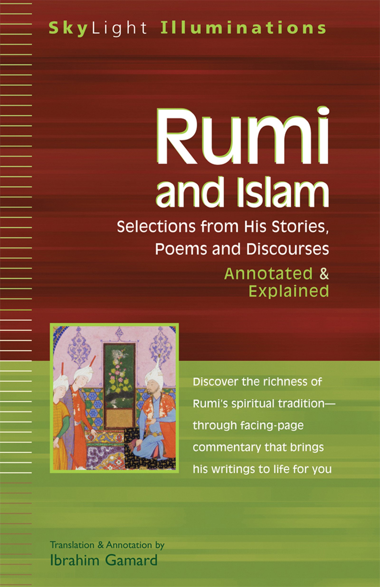 Rumi And Islam: Selections from His Stories, Poems and Discourses―Annotated & Explained (SkyLight Illuminations)