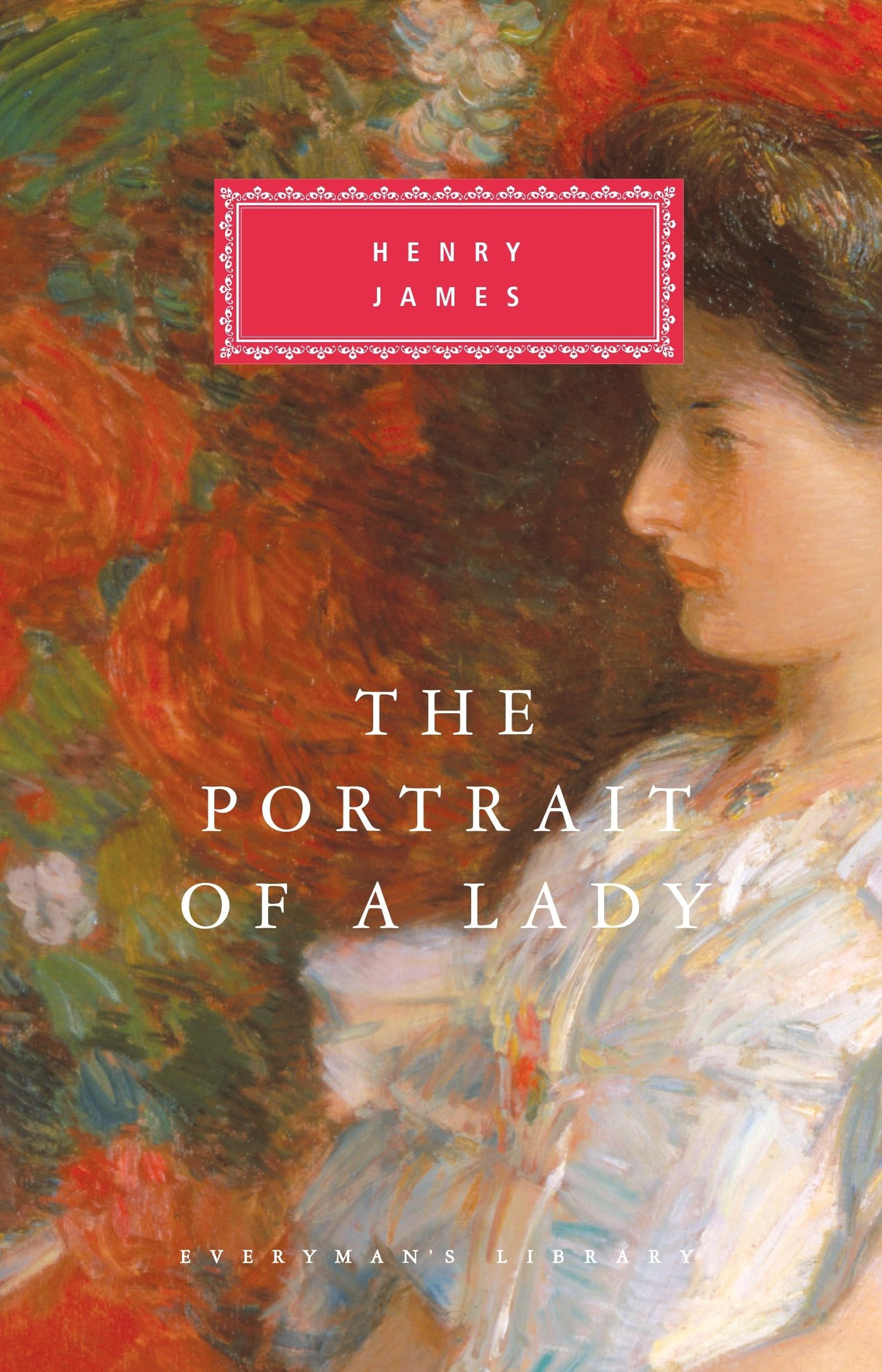 The Portrait Of A Lady: by Henry James (Everyman's Library CLASSICS)