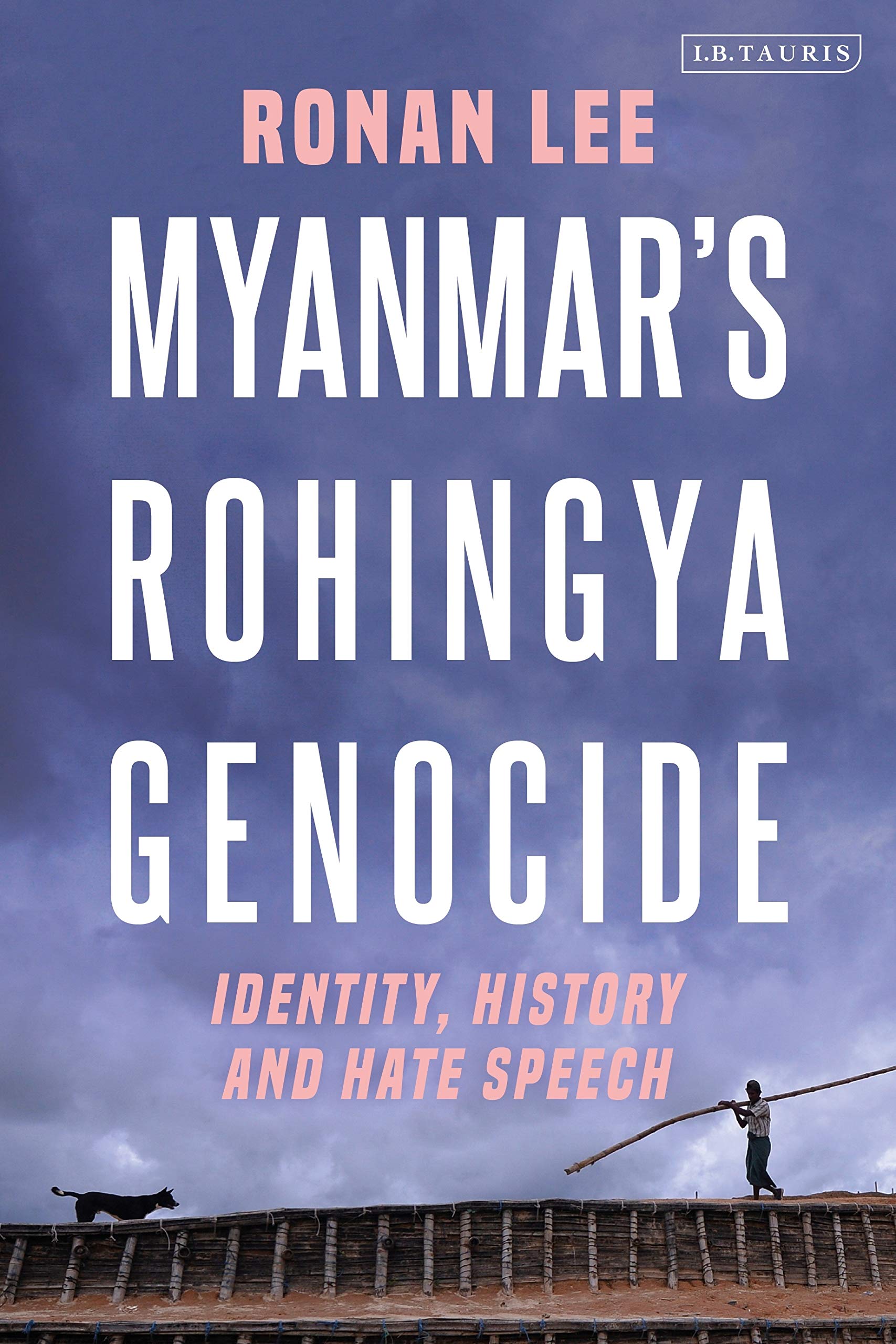 Myanmars Rohingya Genocide: Identity, History and Hate Speech Paperback – 25 Feb. 2021