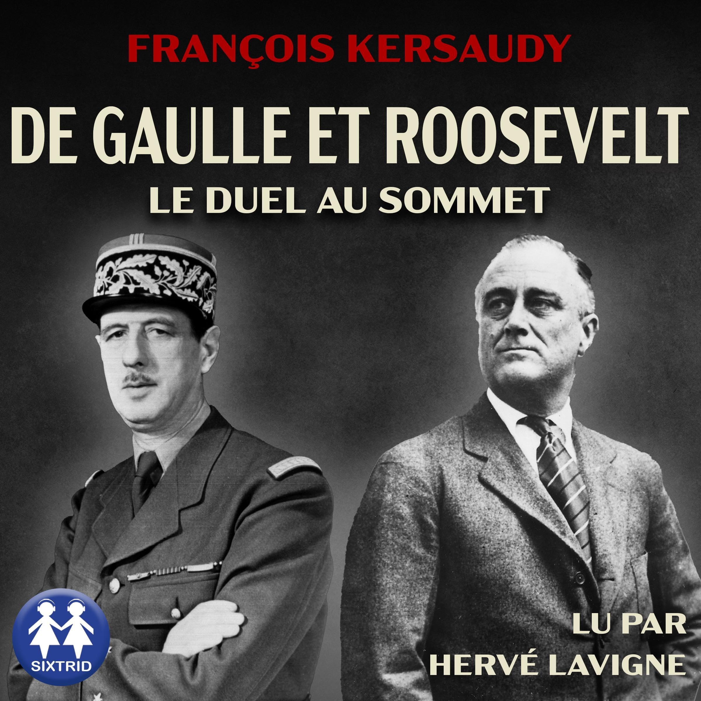 De Gaulle et Roosevelt, le duel au sommet