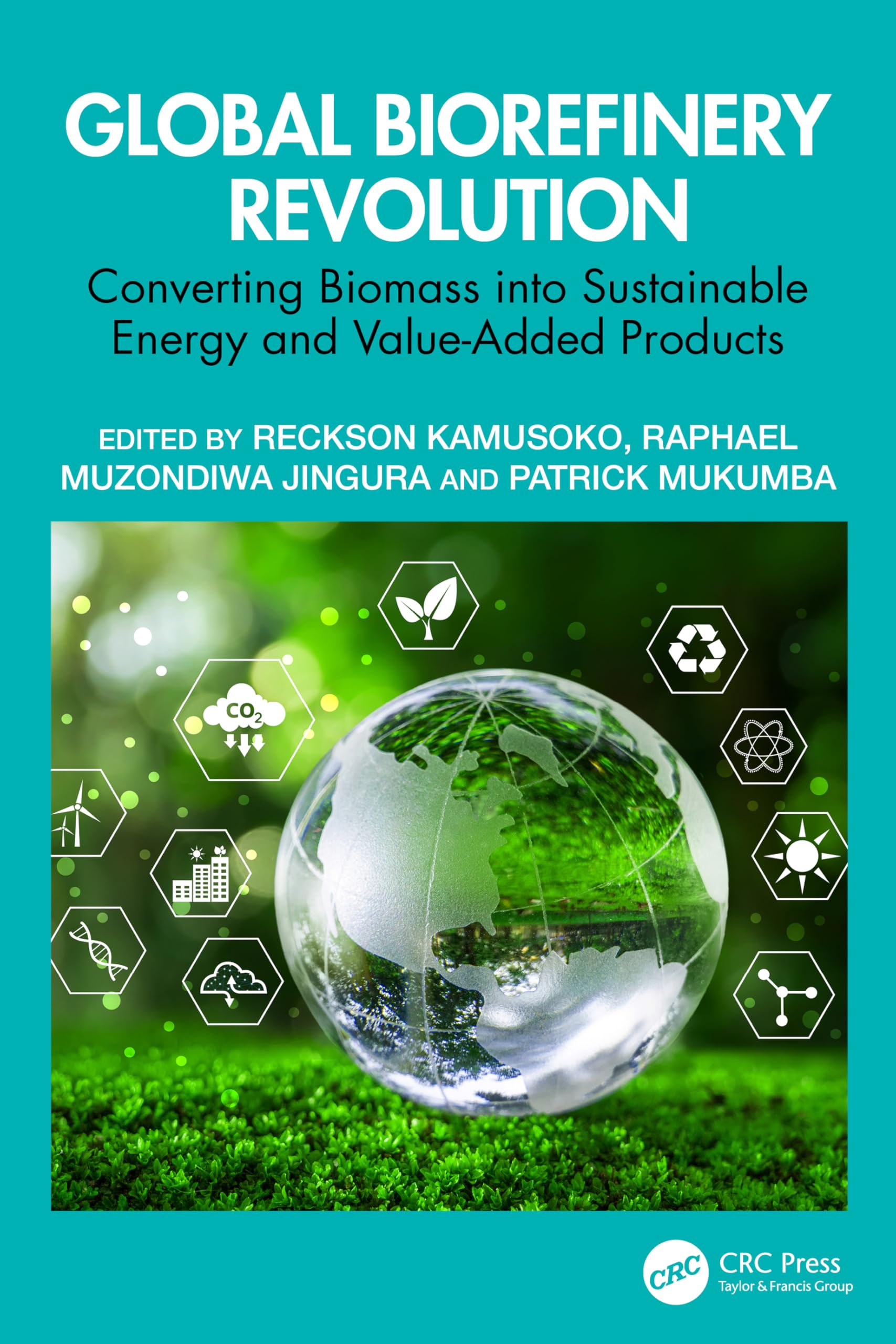 Global Biorefinery Revolution: Converting Biomass into Sustainable Energy and Value-Added Products